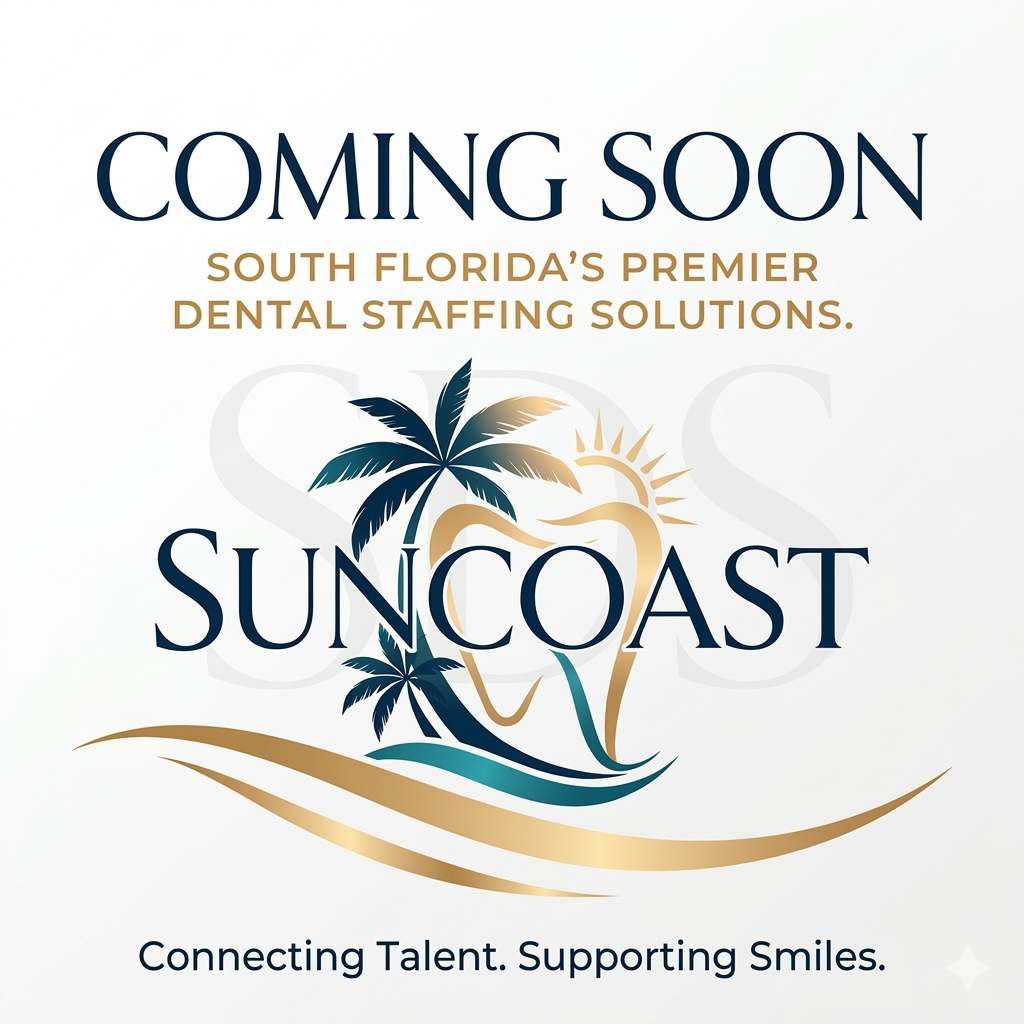 Coming soon, Suncoast Dental Staffing Solutions in South Florida, with a logo featuring palm trees, a mountain, and waves, and the tagline 'Connecting Talent. Supporting Smiles.'