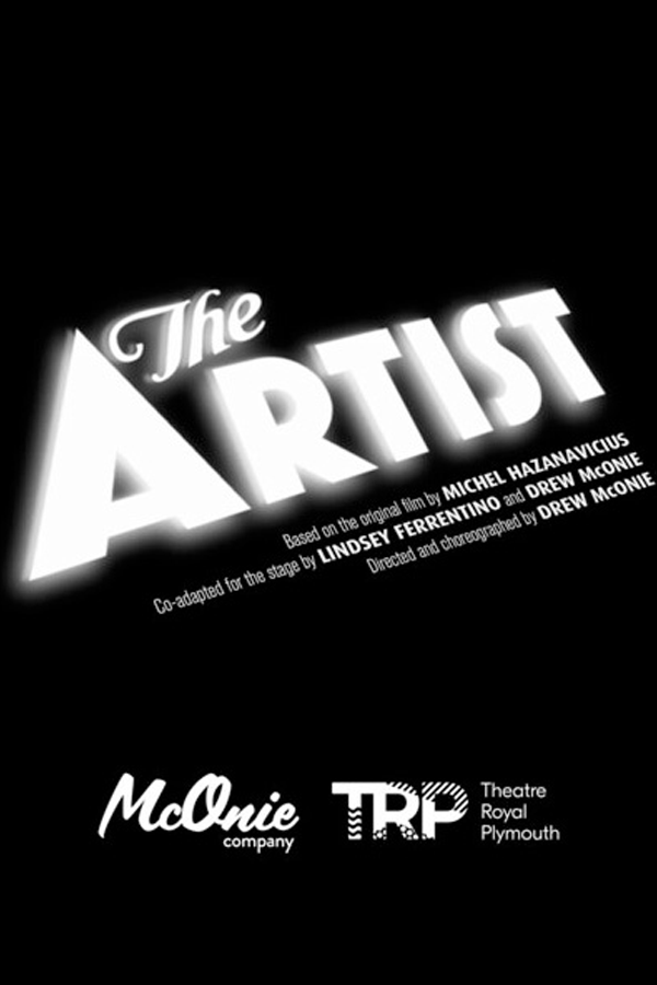 Playbill for the theatrical production "The Artist," based on the film by Michel Hazanavicius, co-adapted by Lindsey Ferrentino and Drew McOnie, directed and choreographed by Drew McOnie at Theatre Royal Plymouth, presented by McOnie company and TRP.