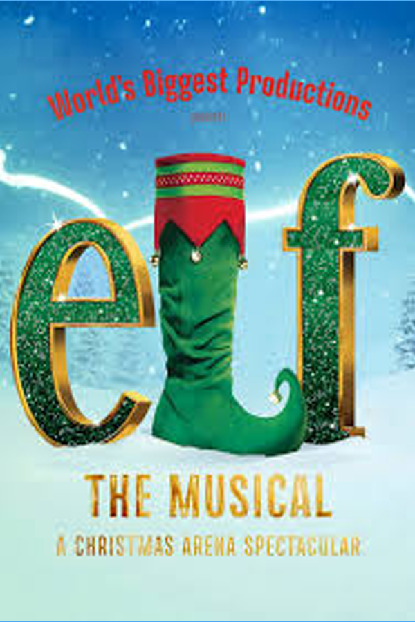 Poster for 'Elf the Musical,' featuring large glittery green letters spelling 'Elf' with a Christmas stocking as the middle letter, and red text above reading 'World's Biggest Productions.'