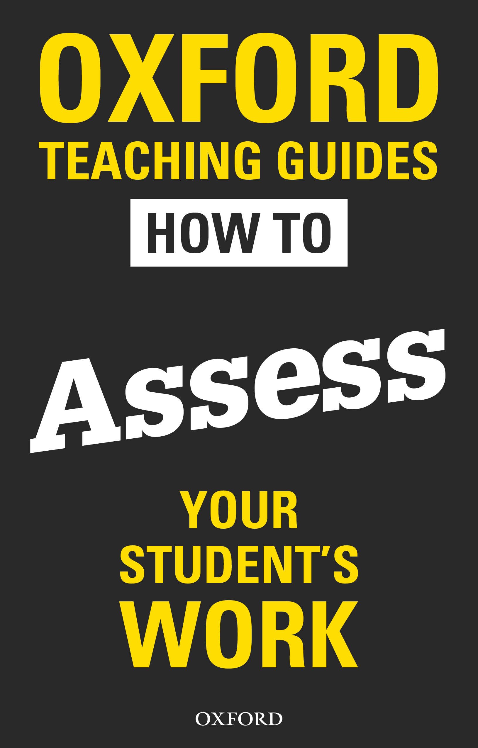 Cover of an Oxford teaching guide titled 'How to Assess Your Student's Work' with black, yellow, and white text on a black background.
