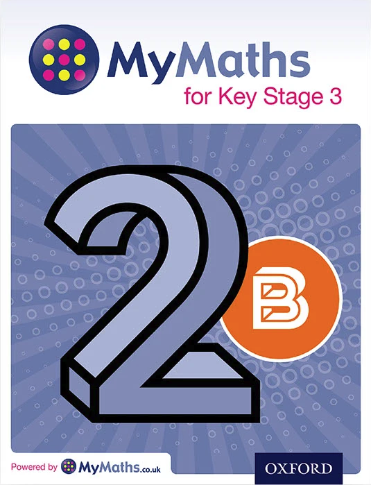 Cover of a textbook titled 'MyMaths for Key Stage 3,' with a large number 2 on the front, a circular logo with multicolored dots, and an orange circle with a white 'B' symbol. The background has blue tones with dotted patterns, and the publisher's na