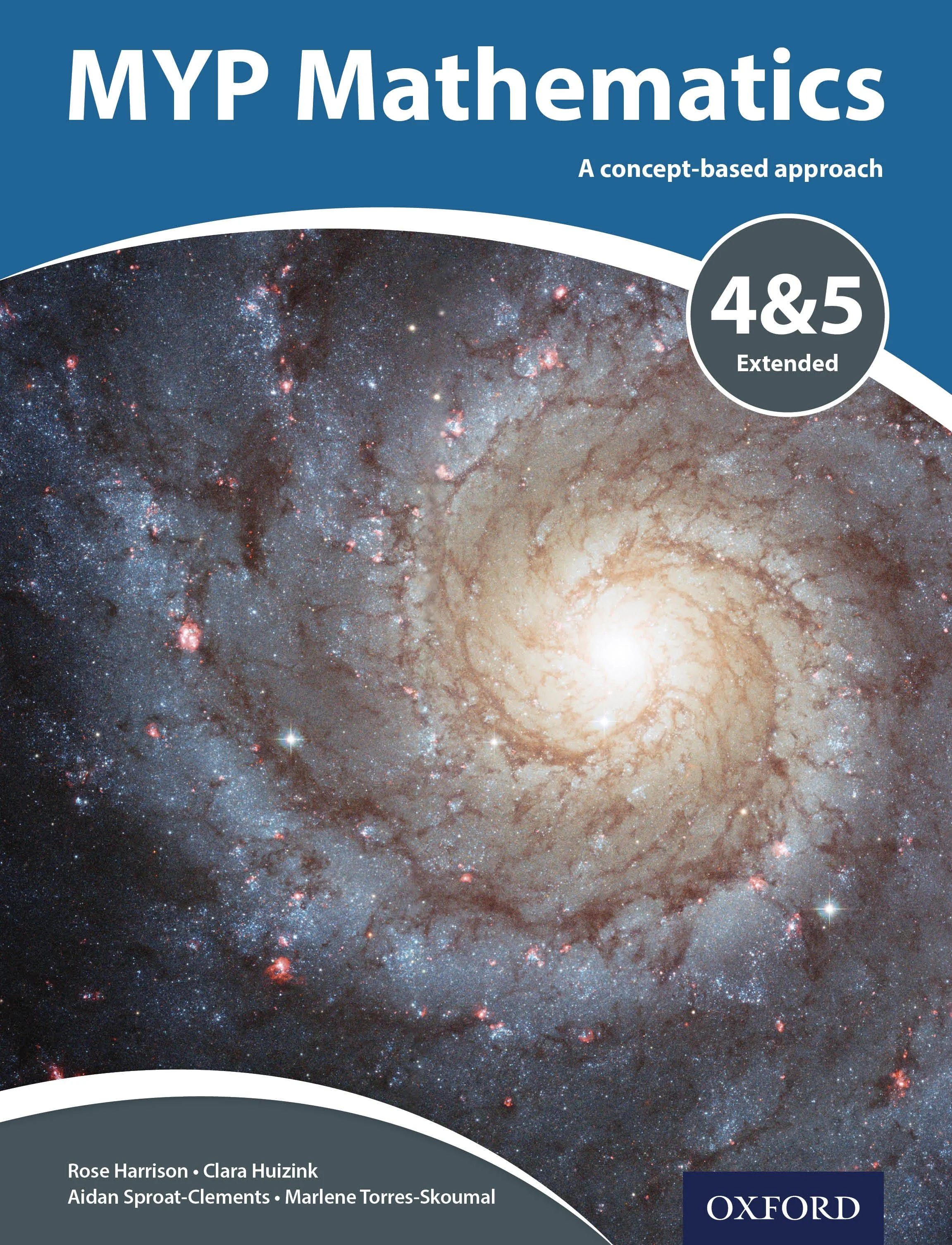 Cover of a textbook titled "MYP Mathematics: A concept-based approach 4&5 Extended" featuring an image of a spiral galaxy in space with stars and cosmic dust. The authors listed are Rose Harrison, Clara Huizink, Aidan Sproat-Clements, and Marlene Tor