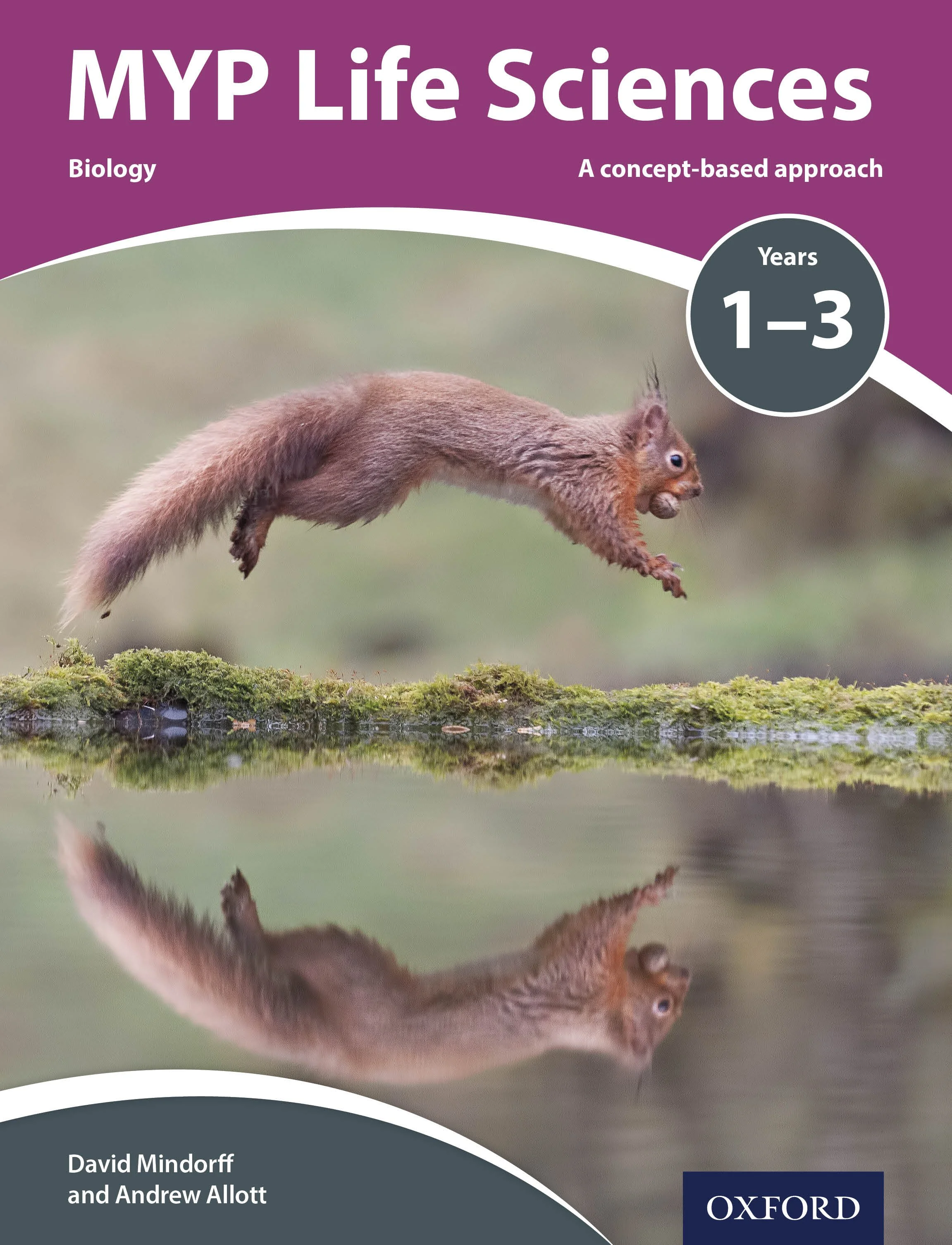 Cover of a biology textbook titled 'MYP Life Sciences' with a subtitle 'A concept-based approach.' The cover features an image of a brown squirrel jumping above a body of water with its reflection below. Authors are David Mindorff and Andrew Allott, 