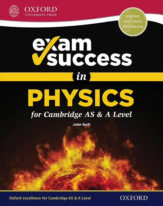 Cover of a book titled 'Exam Success in Physics for Cambridge AS & A Level' with a fiery explosion visual on the lower half and the Oxford logo at the top.