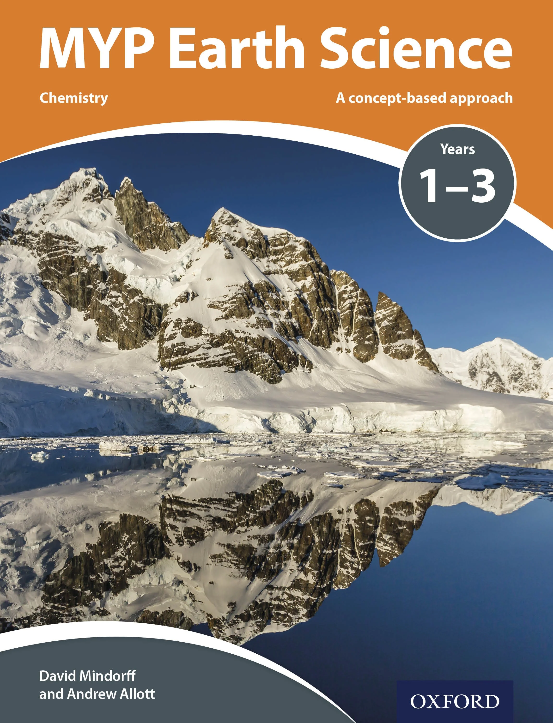 Cover of a science textbook titled 'MYP Earth Science', featuring a snowy mountain landscape with reflections in the water, and text indicating the authors David Mindorff and Andrew Allott, published by Oxford.