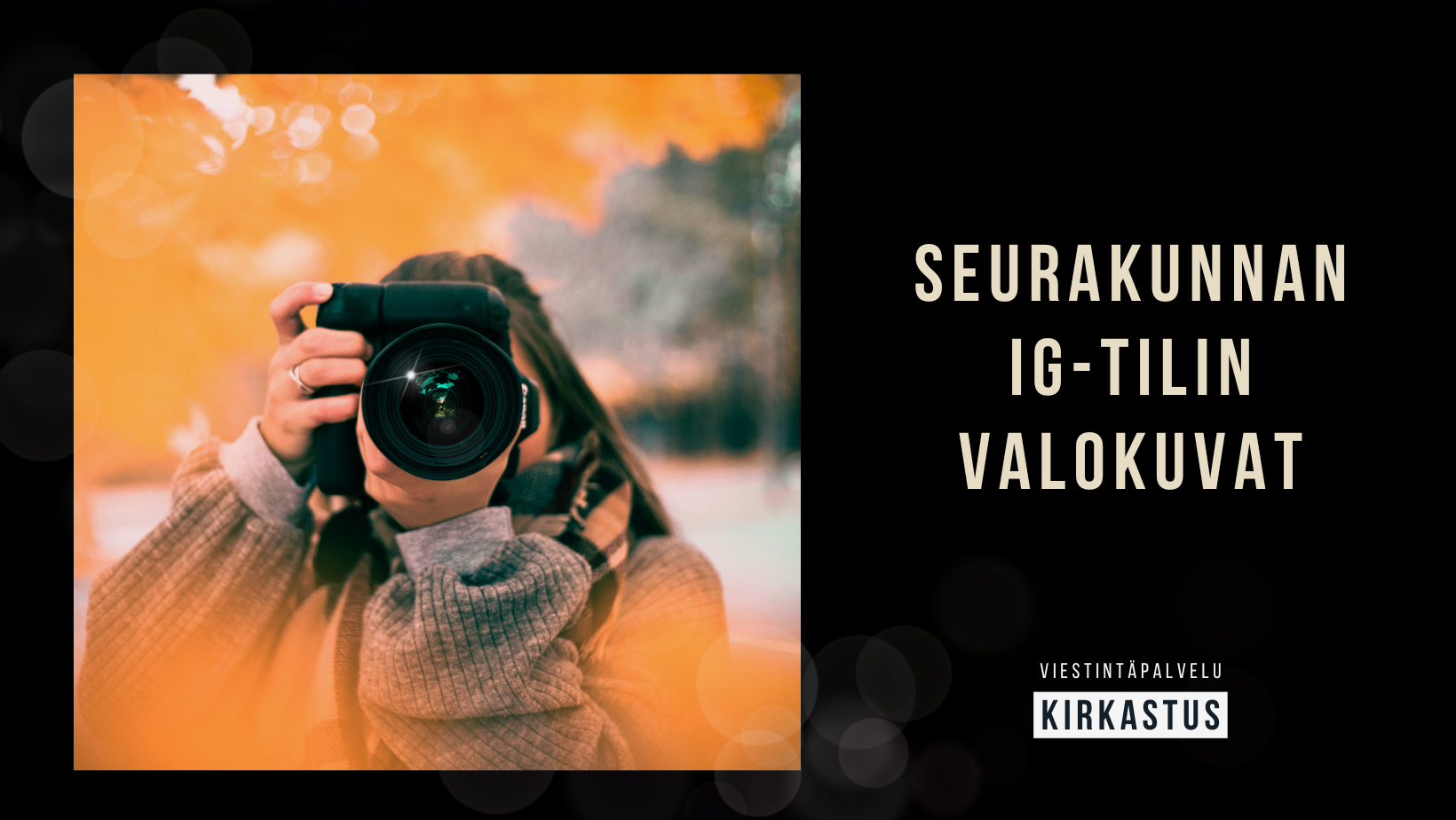 Herätä seurakunnan IG-tili eloon aidoilla valokuvilla