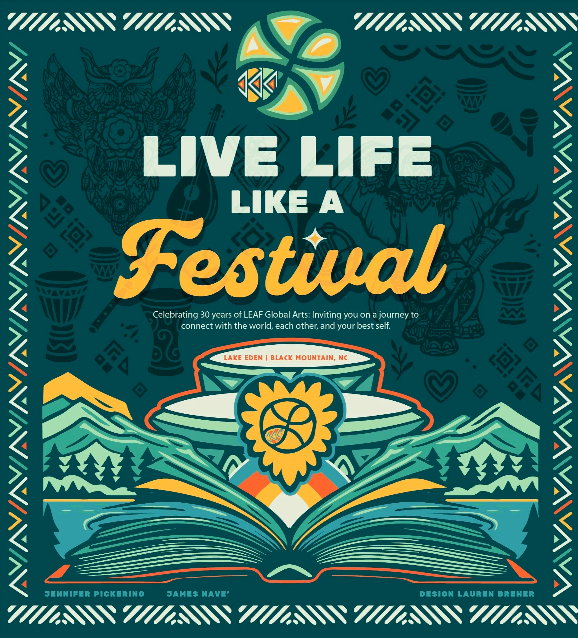 Colorful poster for a festival with the phrase "Live Life Like a Festival". Features illustrations of musical instruments, drums, a lion, a wolf, and decorative geometric patterns. Includes names of contributors at the bottom: Jennifer Pickering, James Nave, and Lauren Breher.