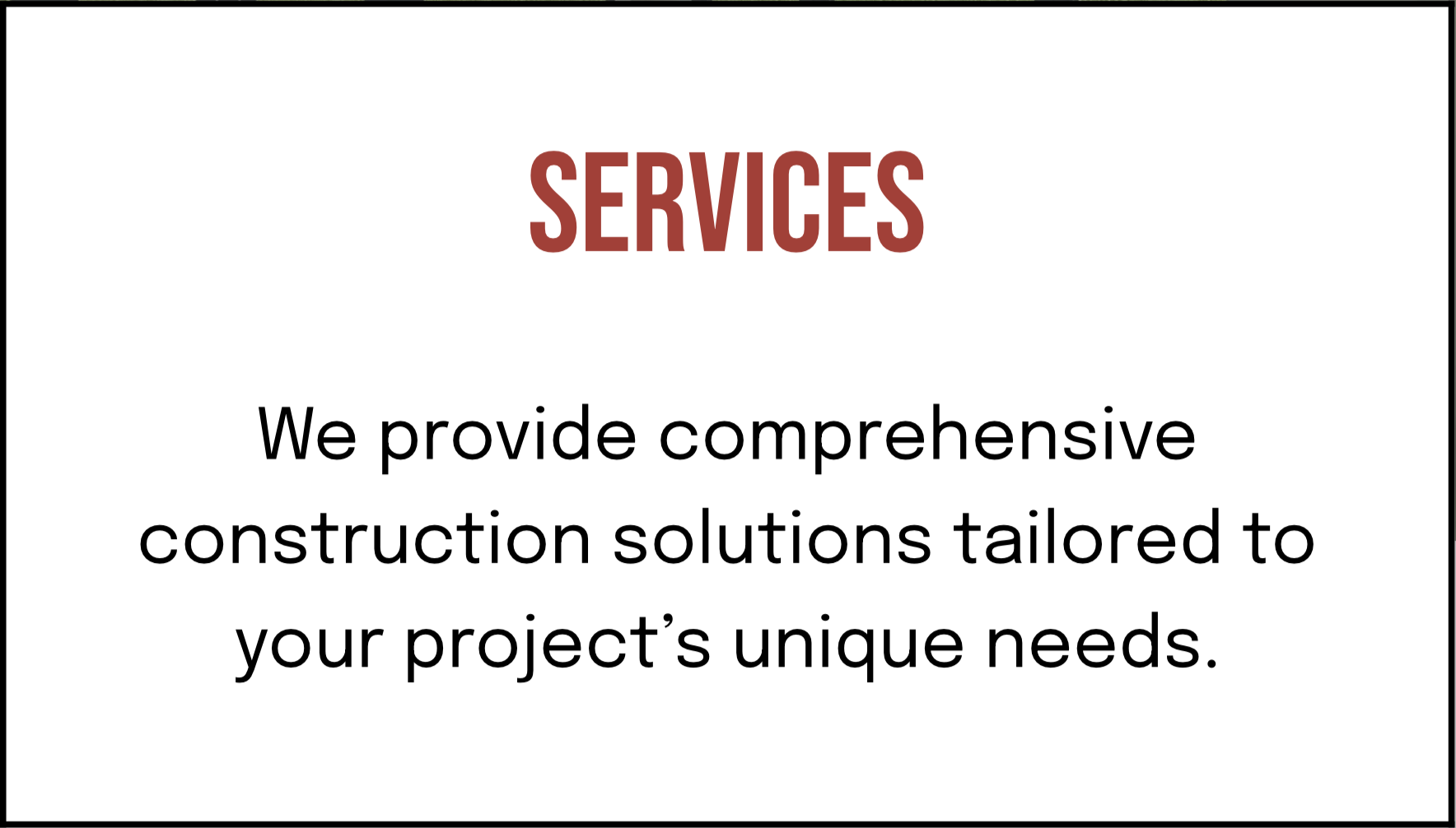 Slide showing a company offering construction services, with the heading 'SERVICES' and a description of providing comprehensive construction solutions tailored to clients' needs.