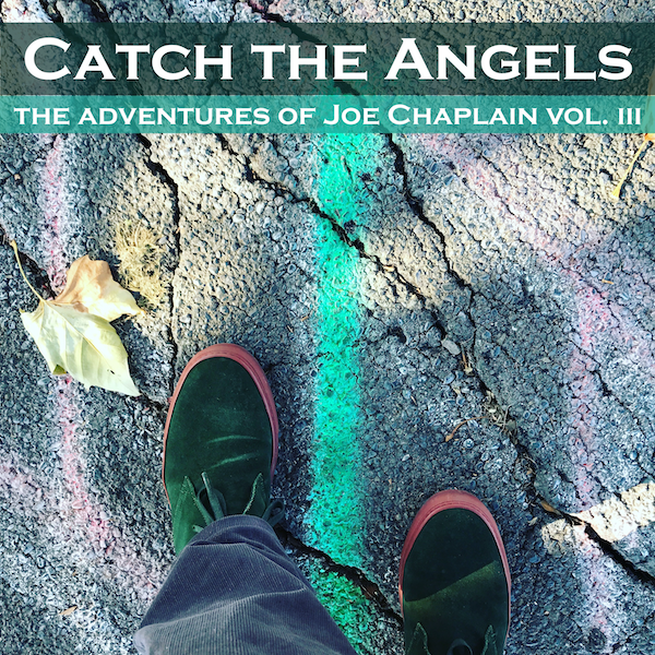 CATCH THE ANGELS AUDIO CD (The Adventures of Joe Chaplain Volume III)