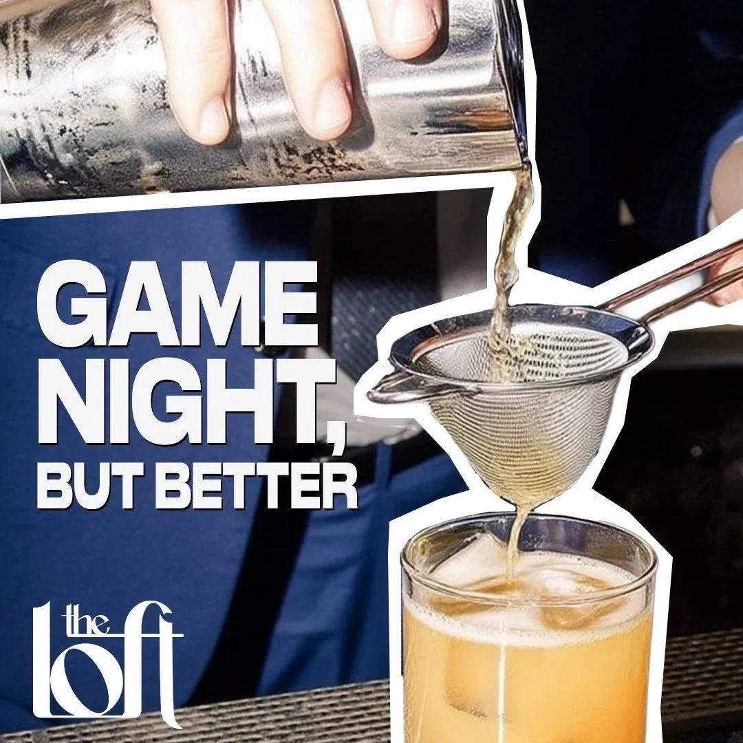 A person pouring a drink through a metal strainer into a glass with ice, with text reading 'Game Night, But Better' and a logo that says 'the loft'.