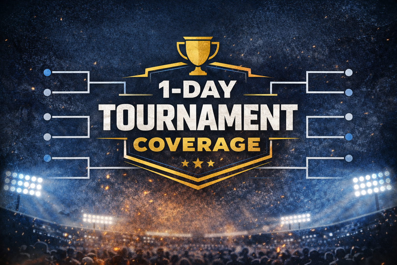 1-Day Tournament Coverage