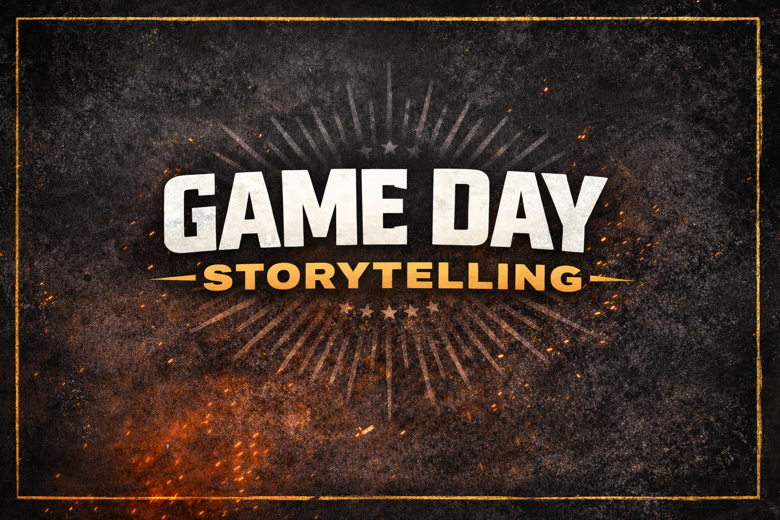 Game-Day Storytelling