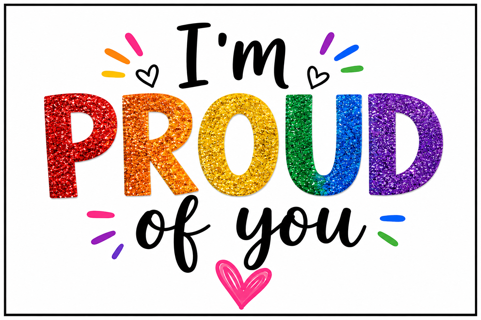 I'm PROUD of you.png