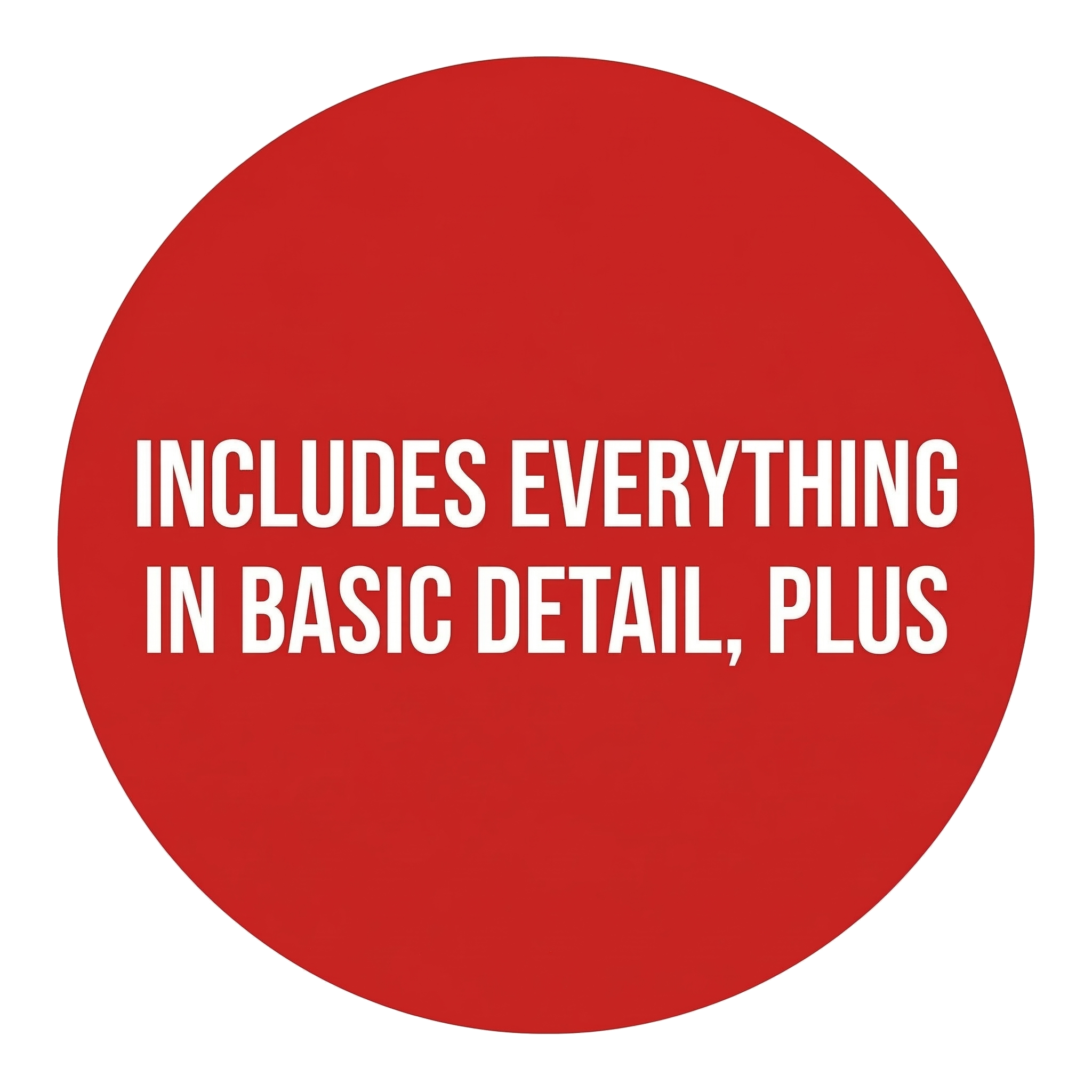 Red circular badge with white text stating "Includes everything in basic detail, plus"