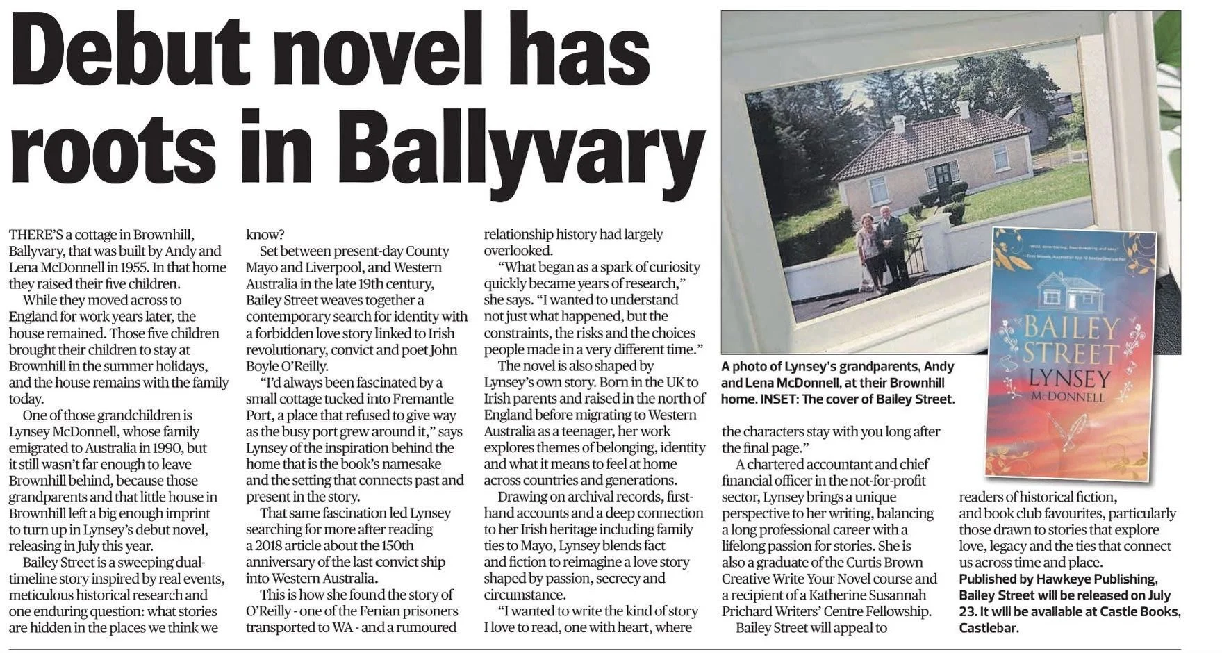 This may be one of my proudest moments - my little book sitting alongside my nan and grandad in the The Connaught Telegraph. I am so grateful to Castle Bookshop for stocking Bailey Street in their gorgeous store. 
The house in Ballyvary, County Mayo 
