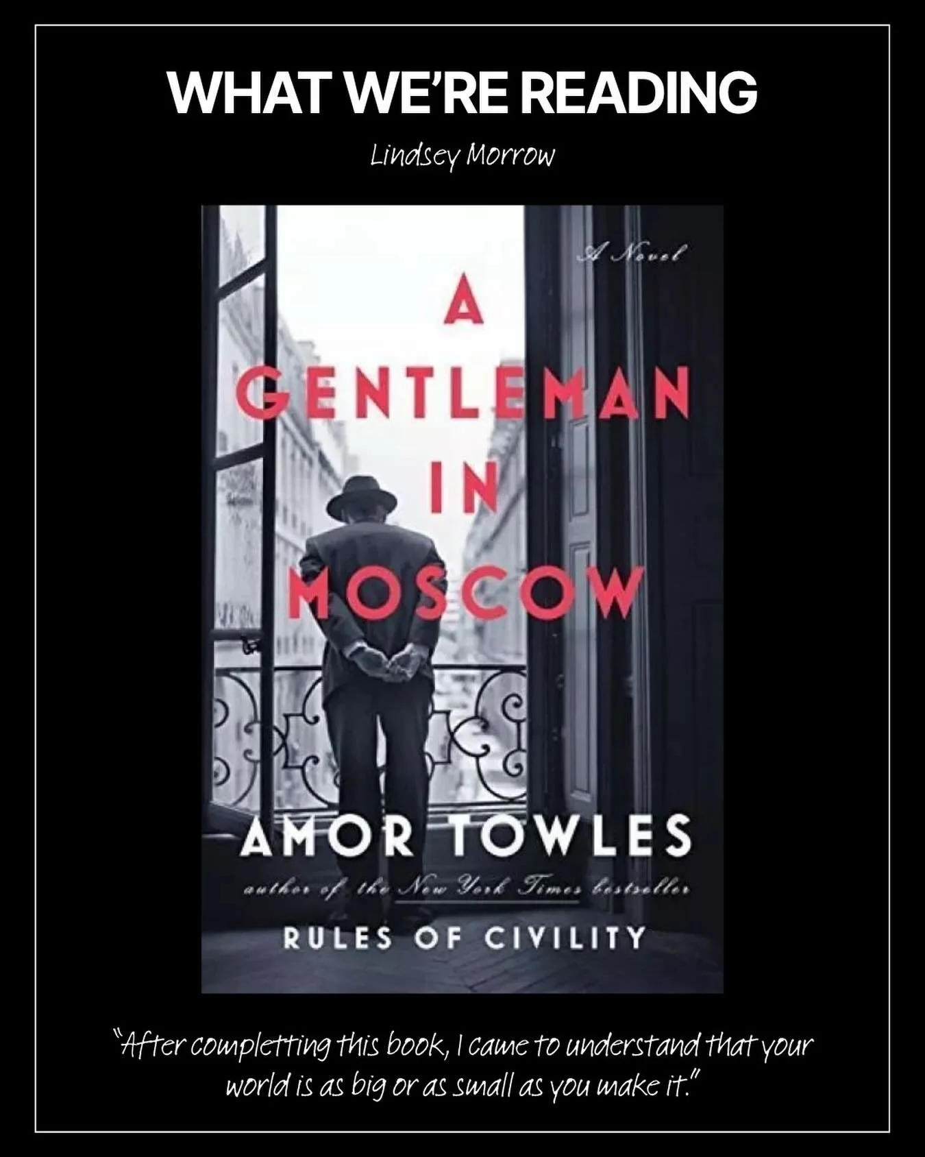 Need a new book rec? Catch up on our series WWR with Lindsey&rsquo;s article highlighting &ldquo;A Gentleman in Moscow&rdquo;.