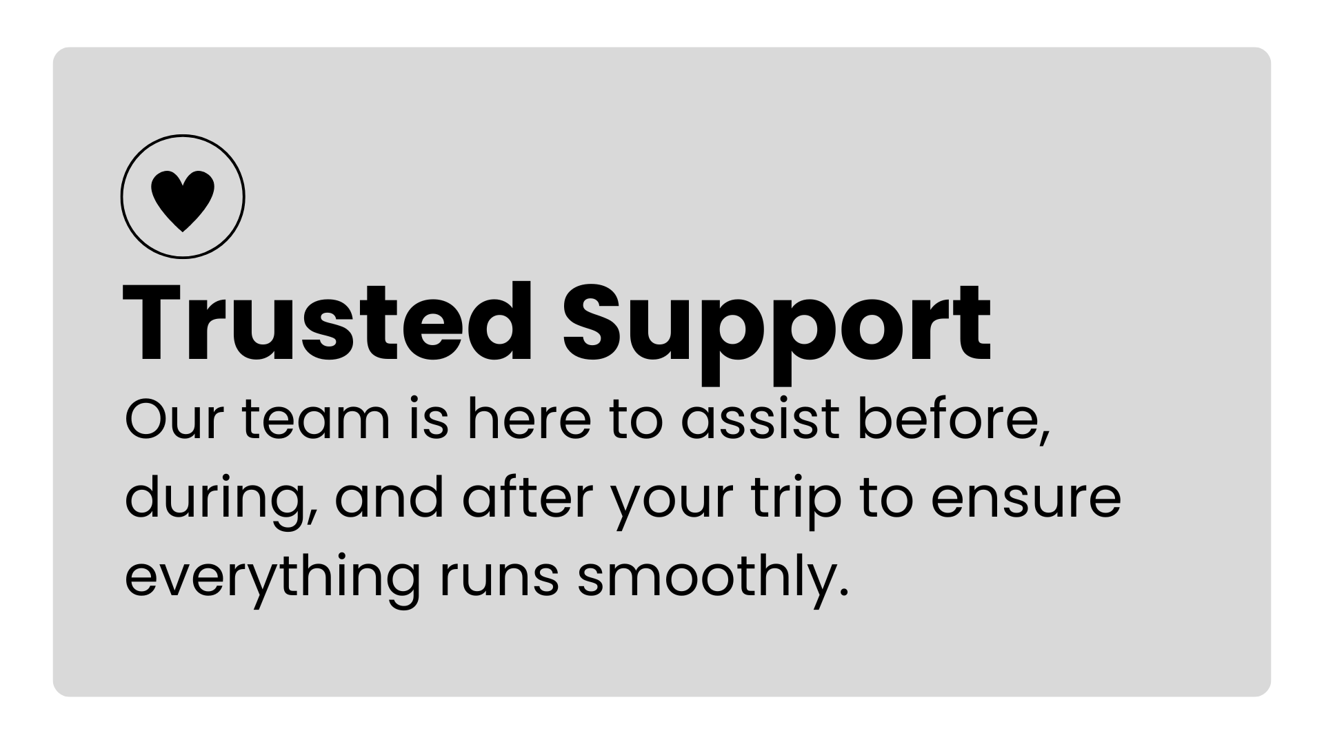 Information card with a heart icon and text about trusted support, describing a team available to assist before, during, and after a trip to ensure smooth operation.