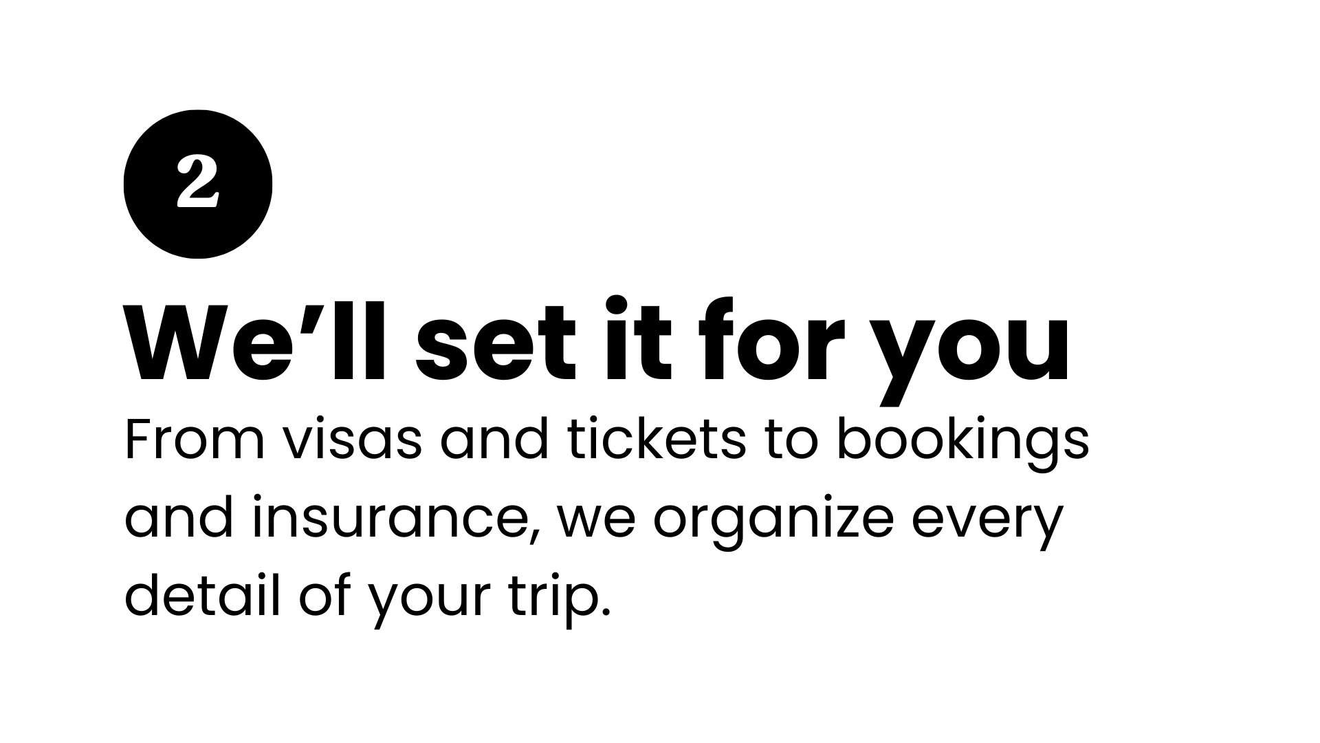 Step 2 is titled 'We'll set it for you' and explains that they organize visas, tickets, bookings, and insurance for trips.