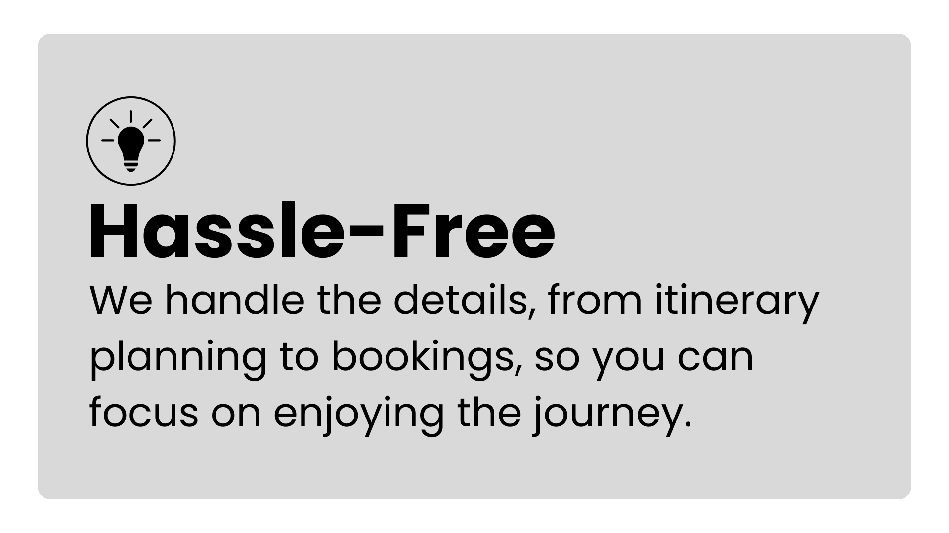 Hassle-free travel planning service with a light bulb icon, handling details from itinerary planning to bookings for a smooth journey.