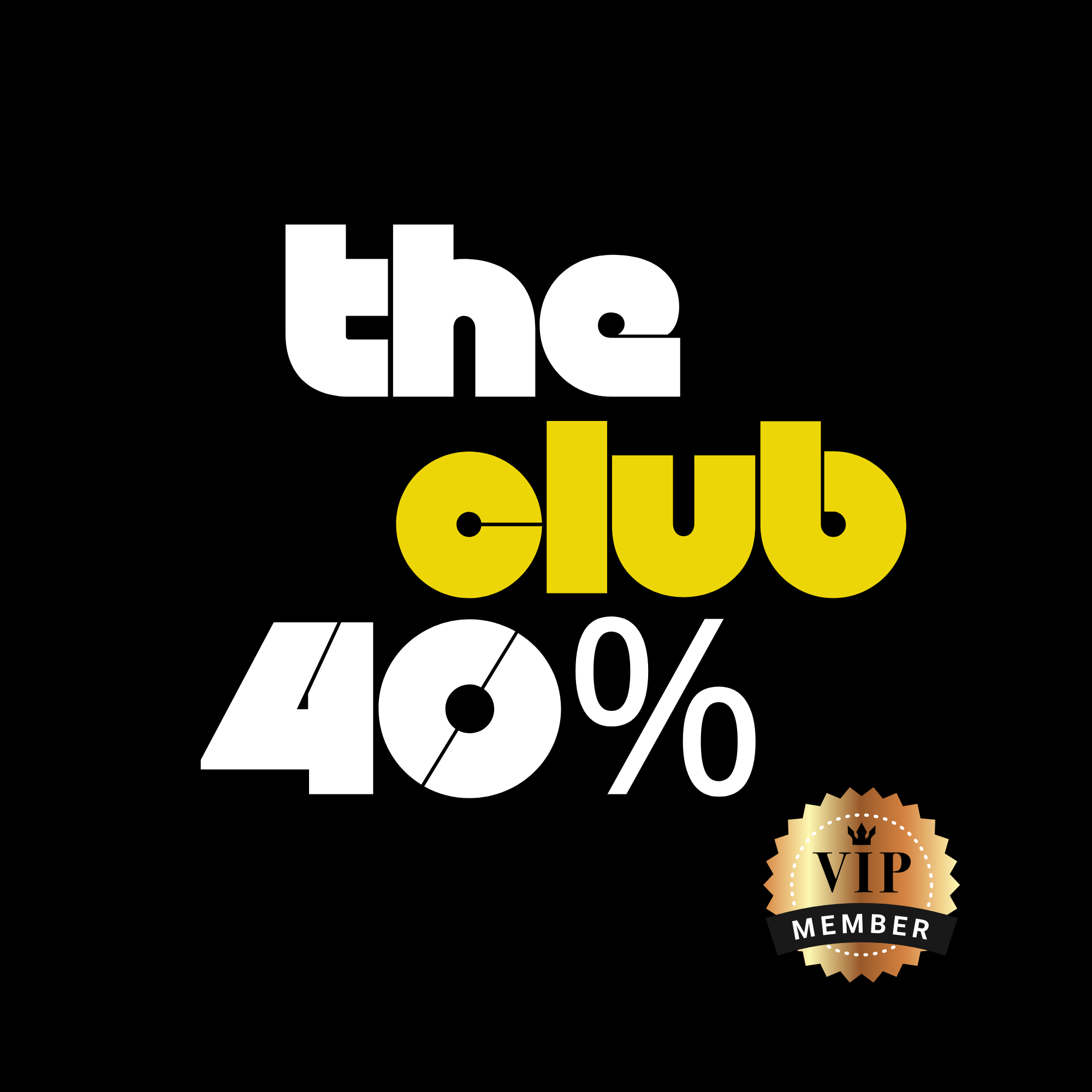 The 40% Club - Monthly VIP Member