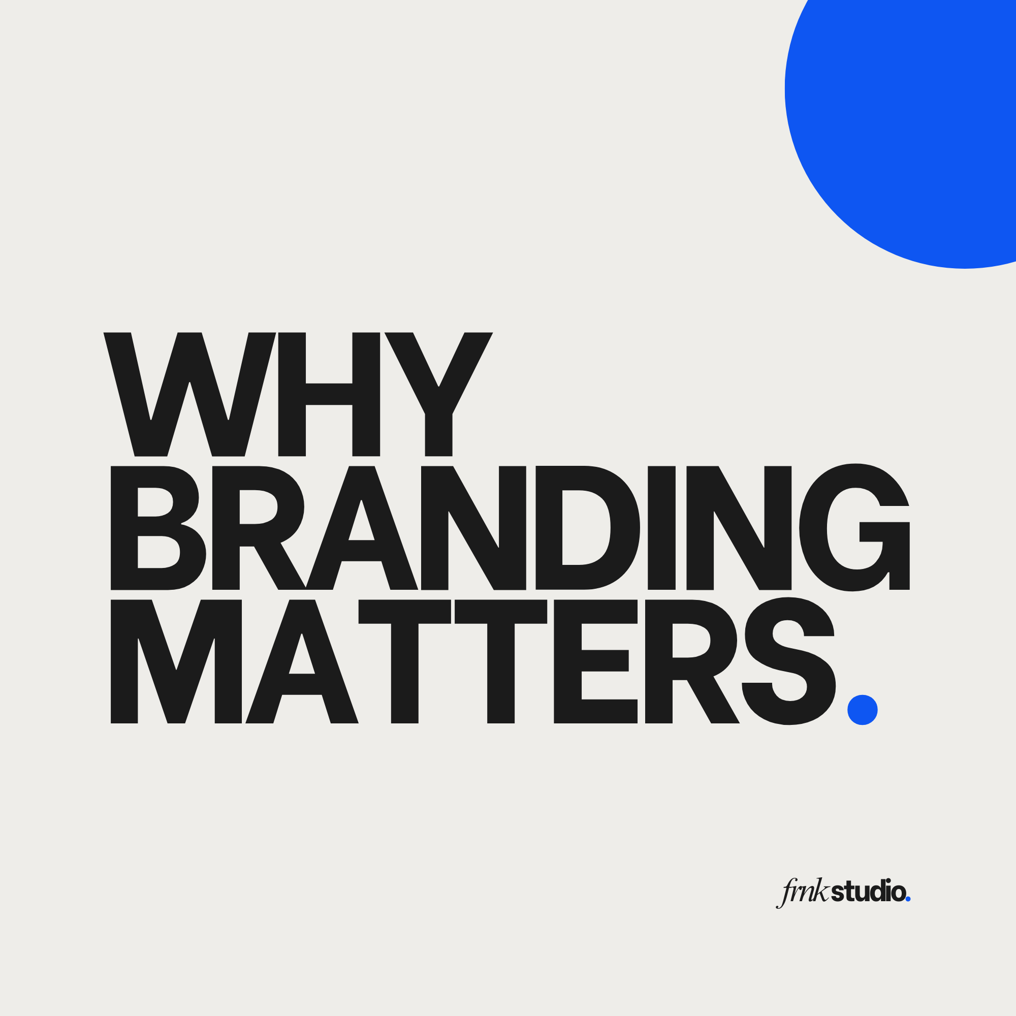 A graphic design with the text 'WHY BRANDING MATTERS' in large black font on a light gray background, with a blue circle in the top right corner and a small blue dot near the bottom right, and the logo 'frnk studio' in small black font at the bottom right.
