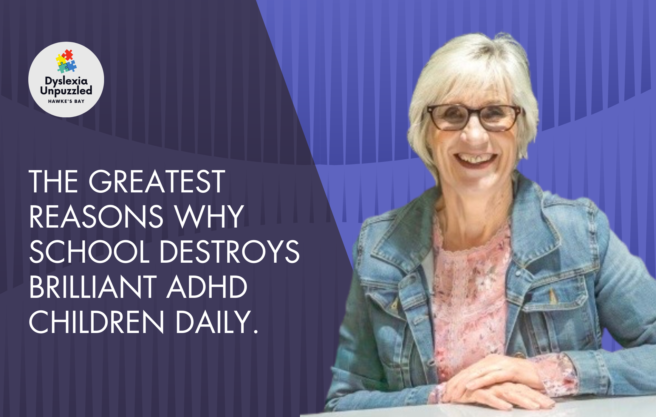 Smiling elderly woman with gray hair and glasses, wearing a denim jacket and floral blouse, sitting at a table with a colorful background. The image promotes awareness for Dyslexia Unpuzzled Hawk's Bay and highlights the importance of supporting children with ADHD.