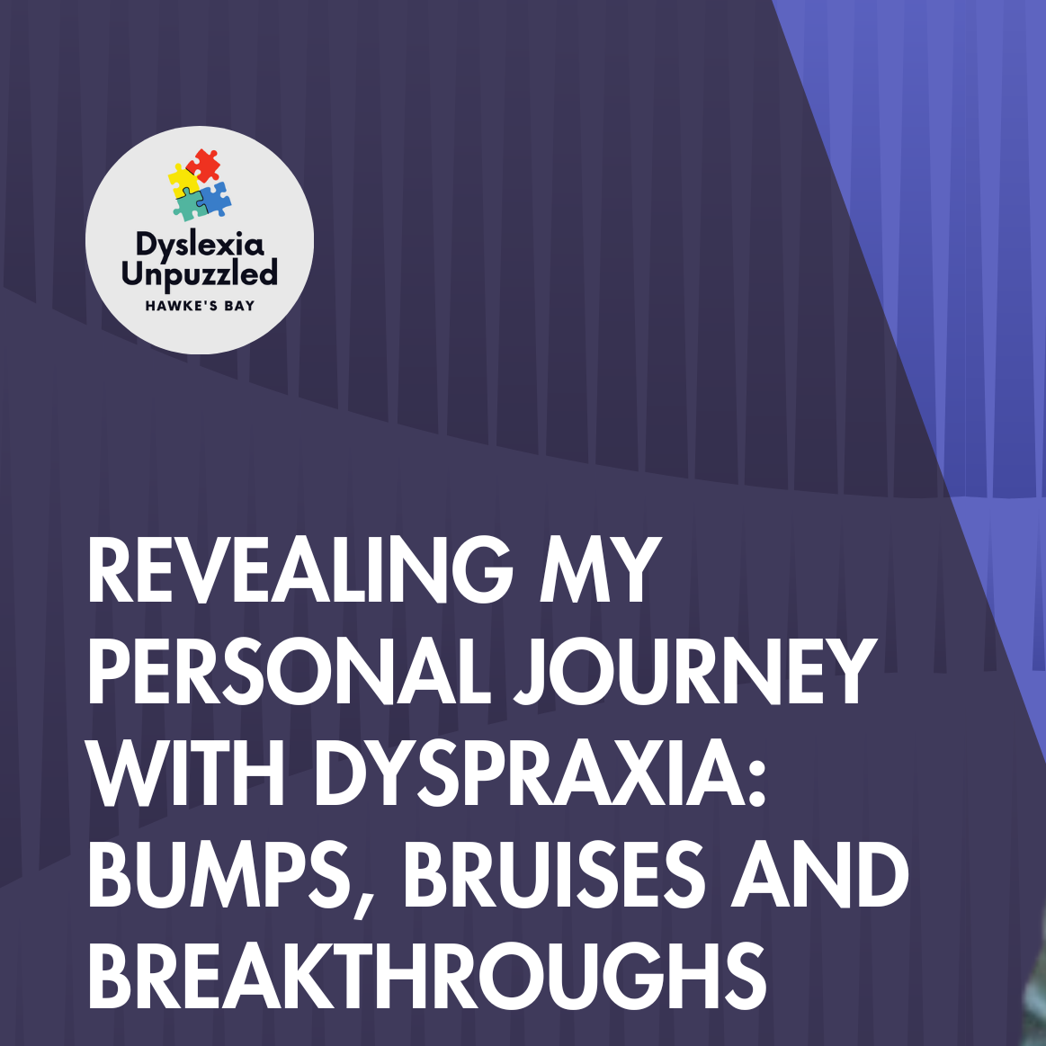 Revealing my personal journey with dyspraxia: Bumps, bruises and breakthroughs. 