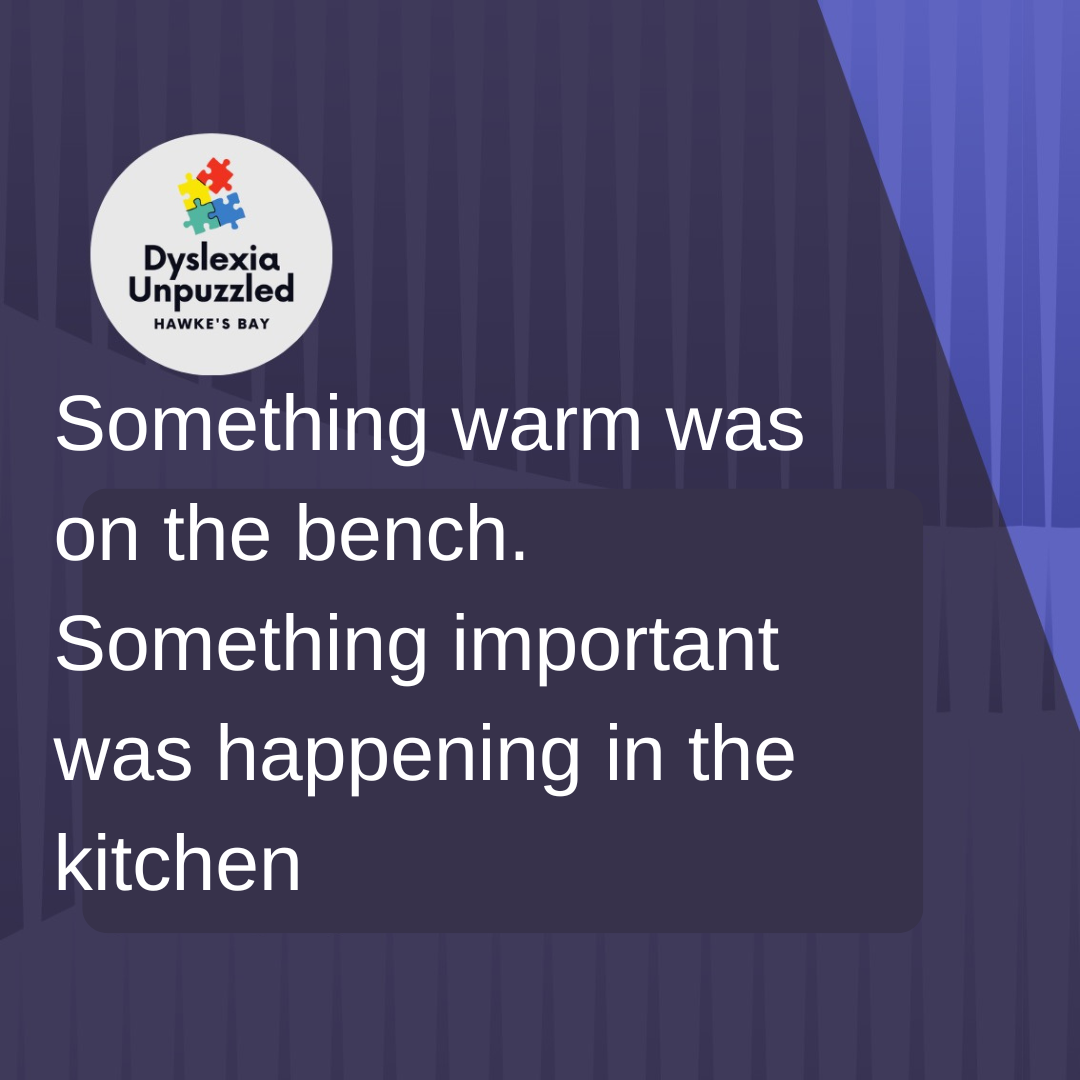 Something warm was on the bench. Something important was happening in the kitchen
