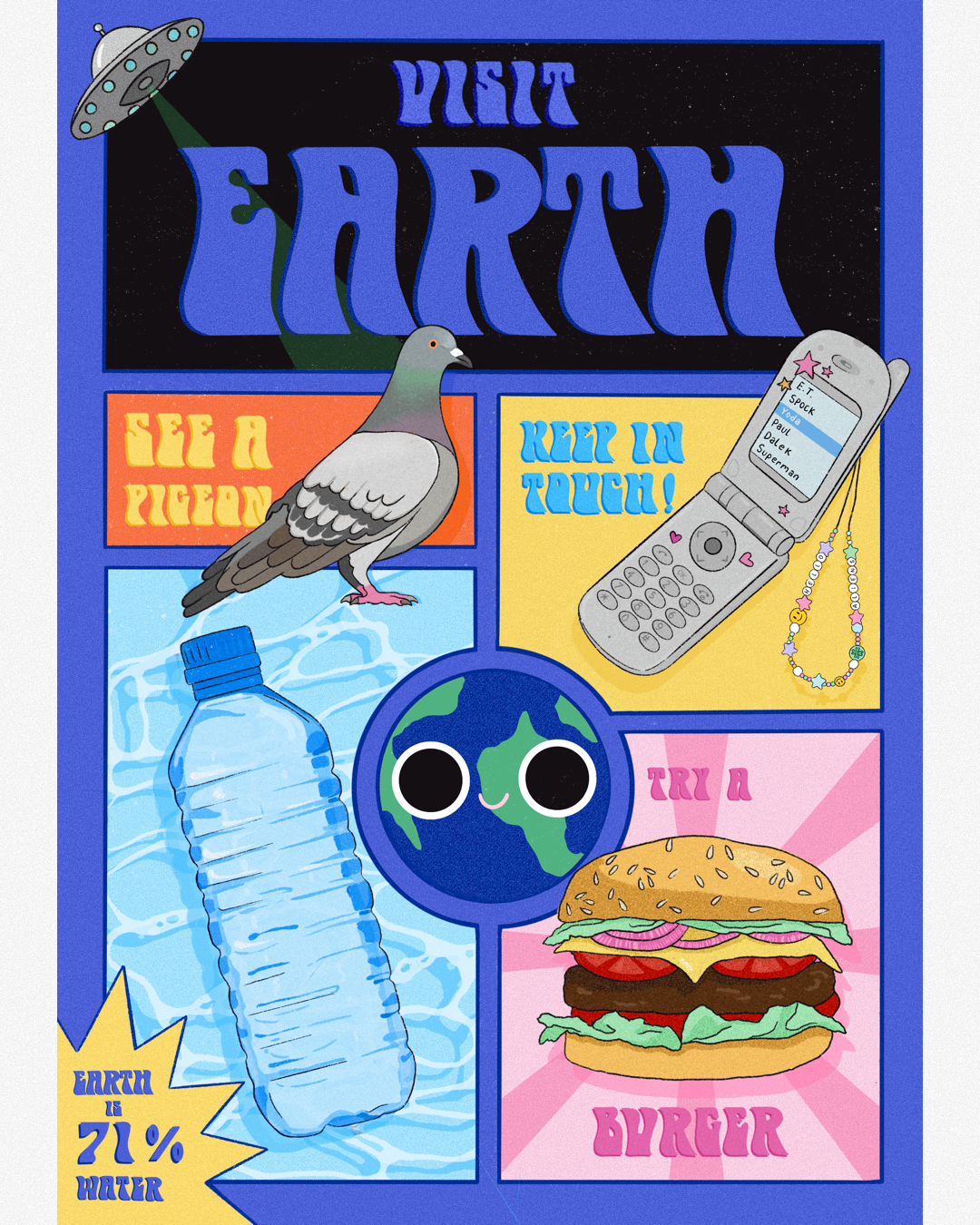 Colorful illustration with a space theme promoting visiting Earth to an alien. It features a UFO, a pigeon, a water bottle, a flip phone, a hamburger, and a cute cartoon Earth with large eyes.