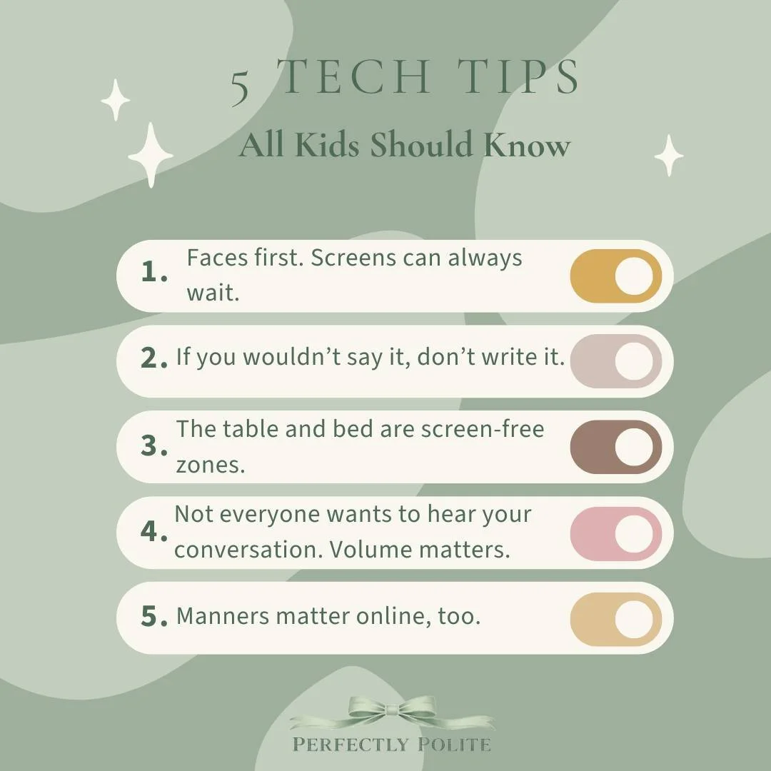 The screens come out and manners go out the window. It doesn't have to be that way. By keeping the guidelines simple, kids can remember that politeness is for all times, even that coveted screen time.

#mannersmatter #onlineetiquette #techtips #techm