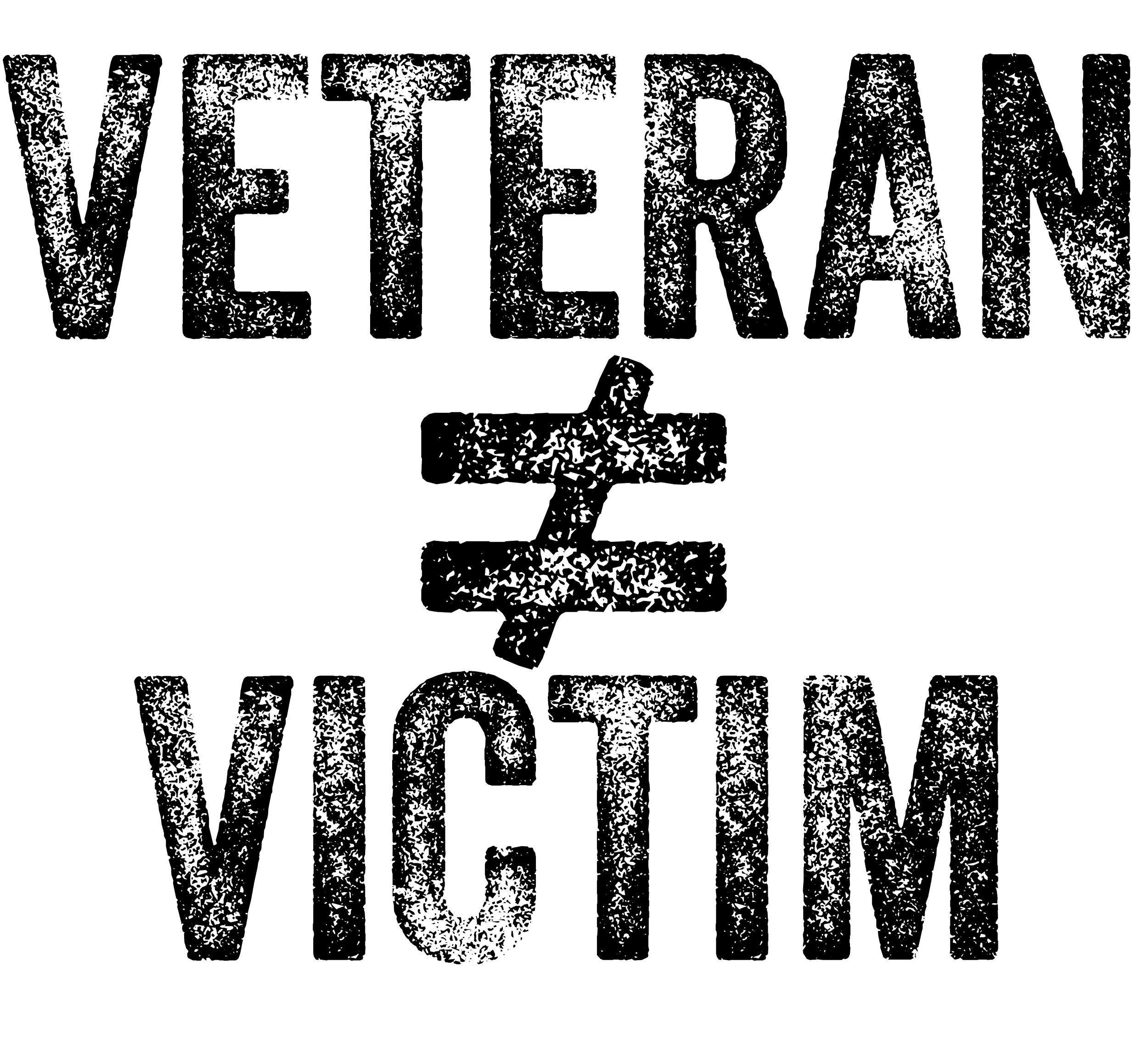 Graphic reading Veteran, a not-equal sign, and Victim, stacked vertically