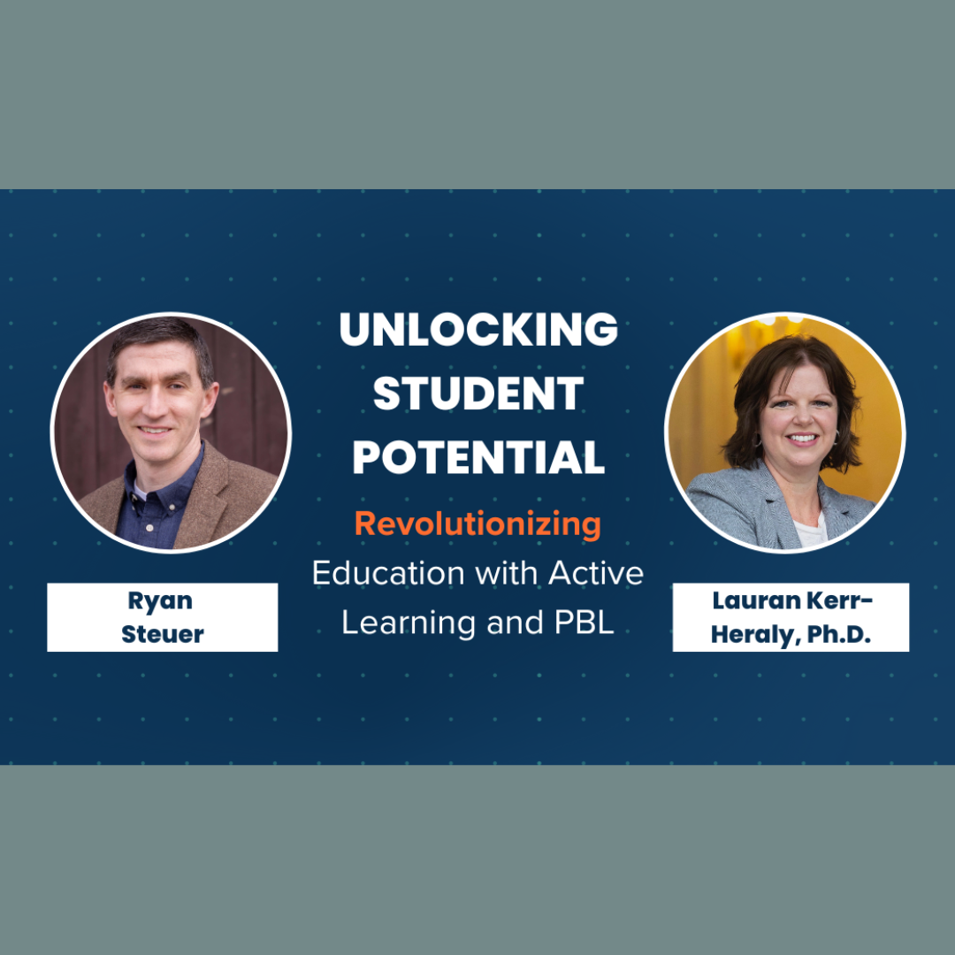 Digital graphic promoting a discussion on unlocking student potential through active learning and PBL, featuring photos of Ryan Steuer and Lauran Kerr-Heraly, Ph.D.