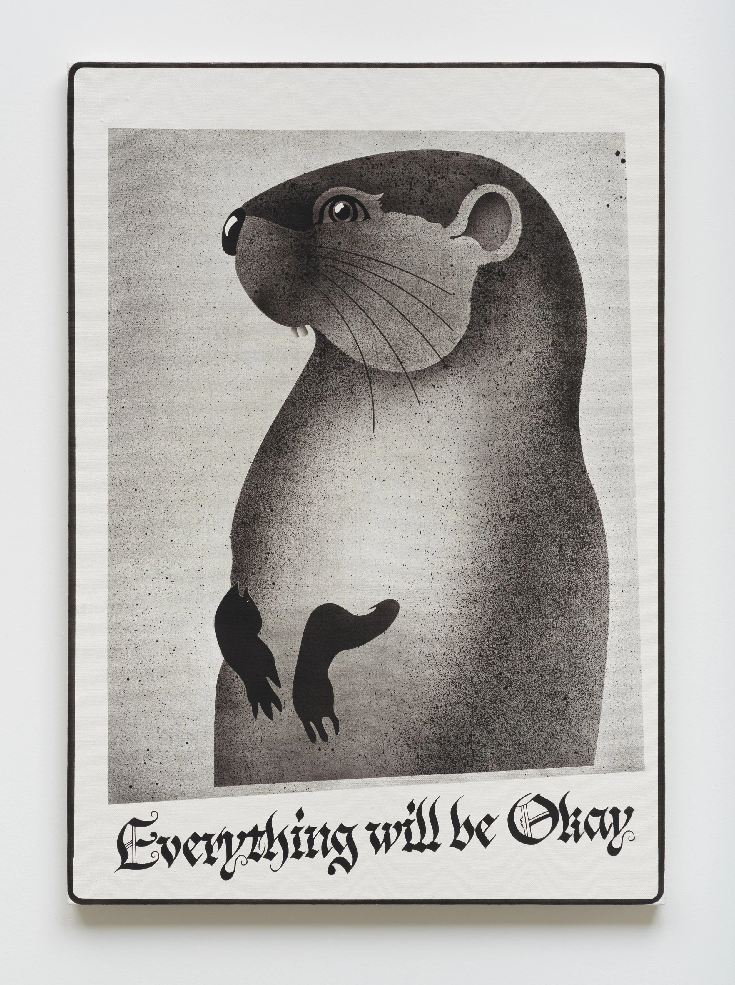 A black and white poster of a mole with the caption "Everything will be Okay" written in stylized font.