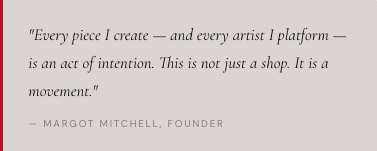 Quote by Margot Mitchell about art and intention on a beige background.