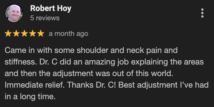Review by Robert Hoy praising Dr. C for relieving shoulder and neck pain and stiffness with an adjustment.