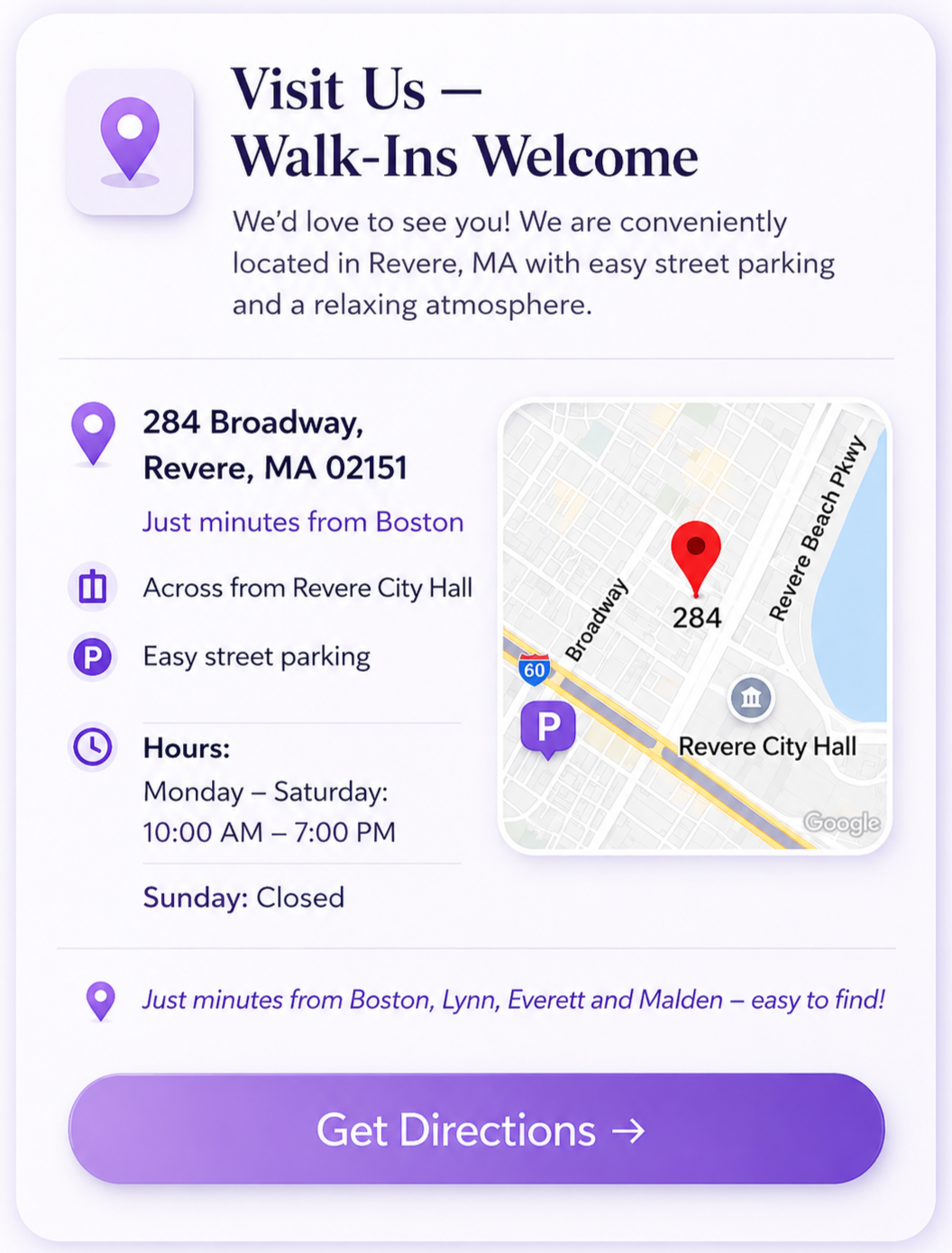 A digital map and informational sign for a walk-in location at 284 Broadway, Revere, MA 02151, near Revere City Hall, with hours from 10:00 AM to 7:00 PM Monday through Saturday, and closed on Sunday. The sign highlights easy street parking and proximity to Boston, Lynn, Everett, and Malden, with a map showing the location near a highway and city hall.