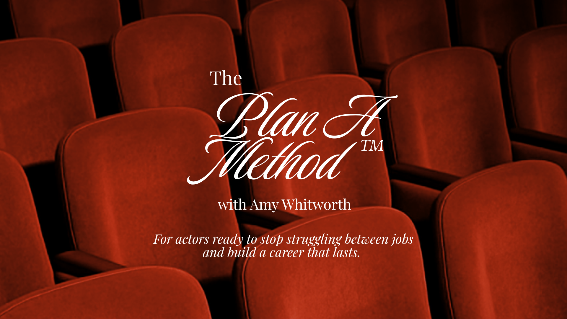 THE PLAN A METHOD™ - 

A 12-week programme for actors & creatives build a live income stream that allows them to stop selling their time for money and prioritise their craft for the long run. 