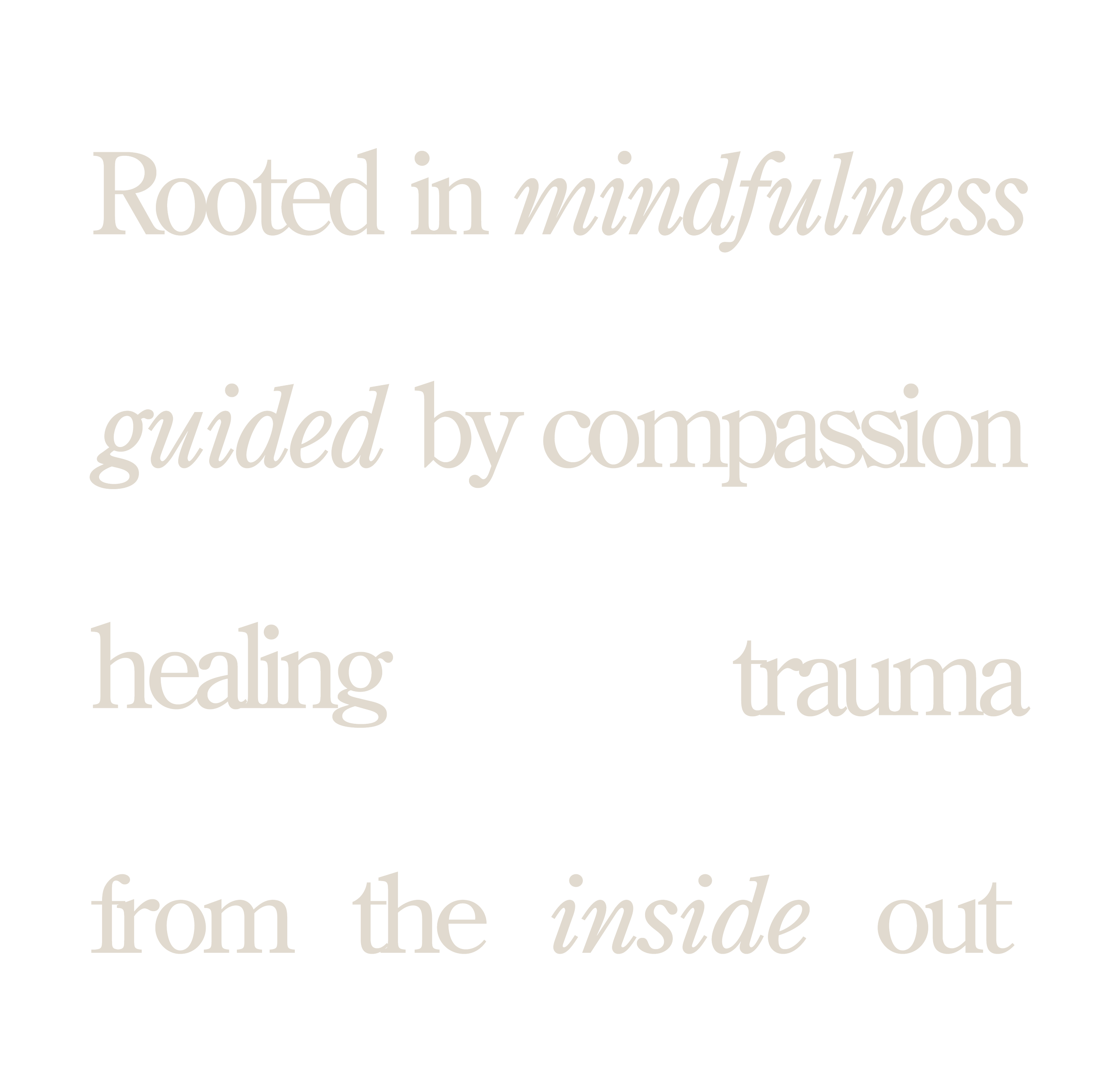 Text on a black background that reads "Rooted in mindfulness guided by compassion from the inside out."