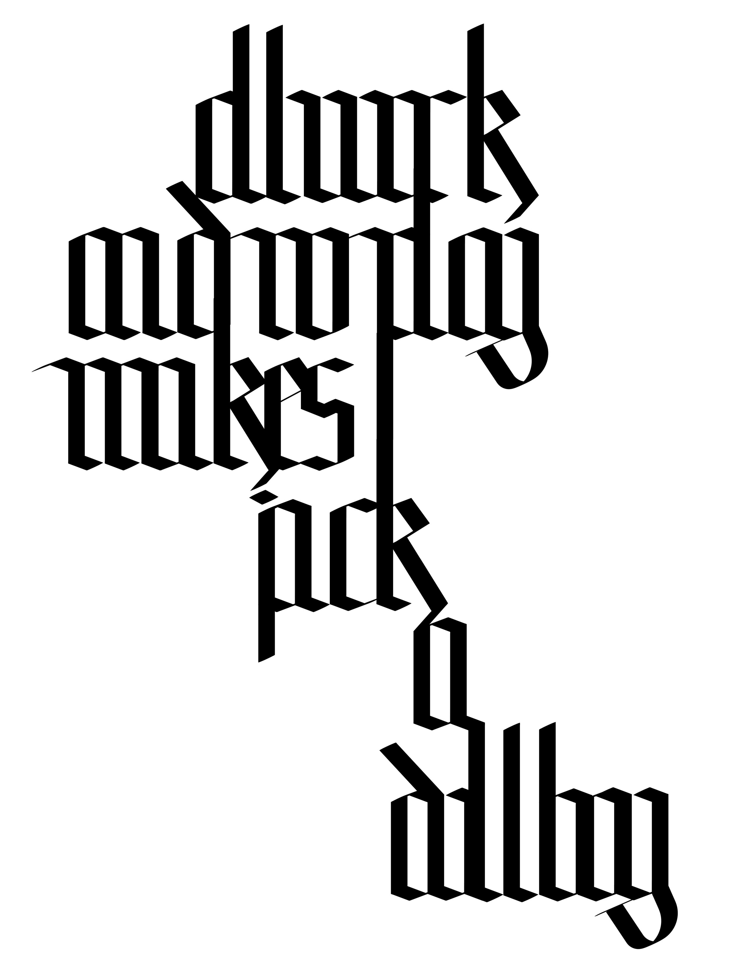 CUSTOM TYPEFACE - “All Work And No Play Makes Jack A Dull Boy"
