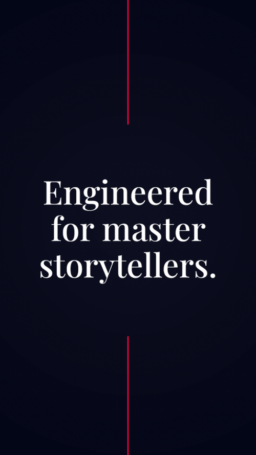 Dark background with centered white text that reads "Engineered for master storytellers," divided by a thin red line vertically.