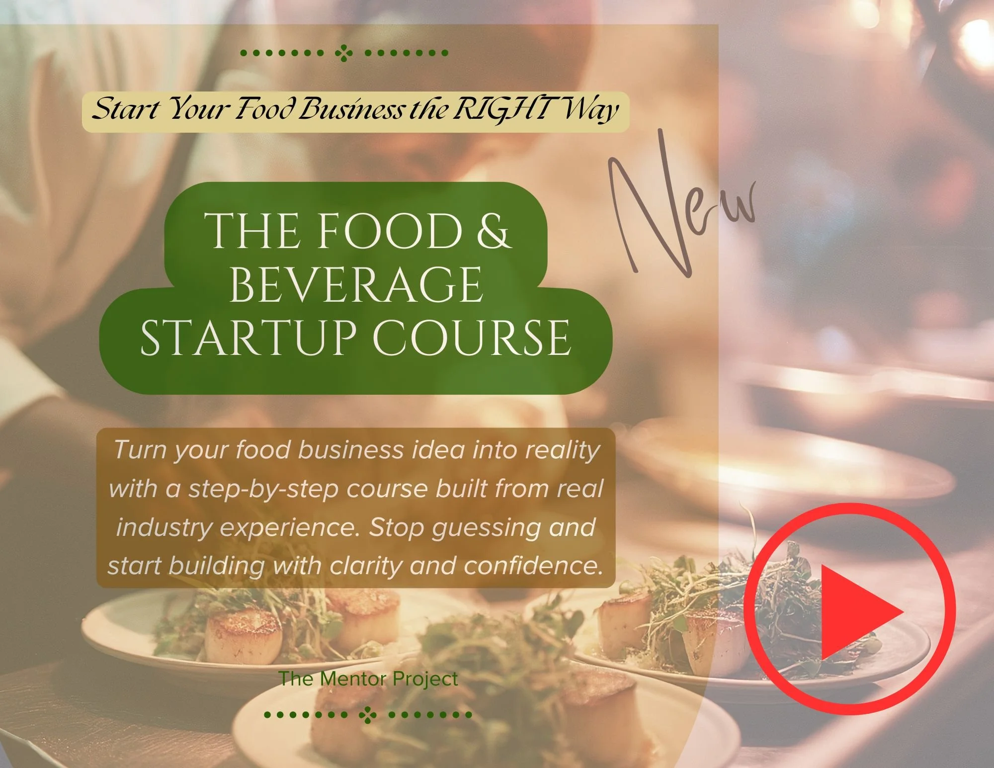 Cover image for the Food & Beverage Startup Course, featuring a blurred background of a person or people and plates of food, with overlayed text promoting the course, a red play button icon on the right, and decorative green design elements.