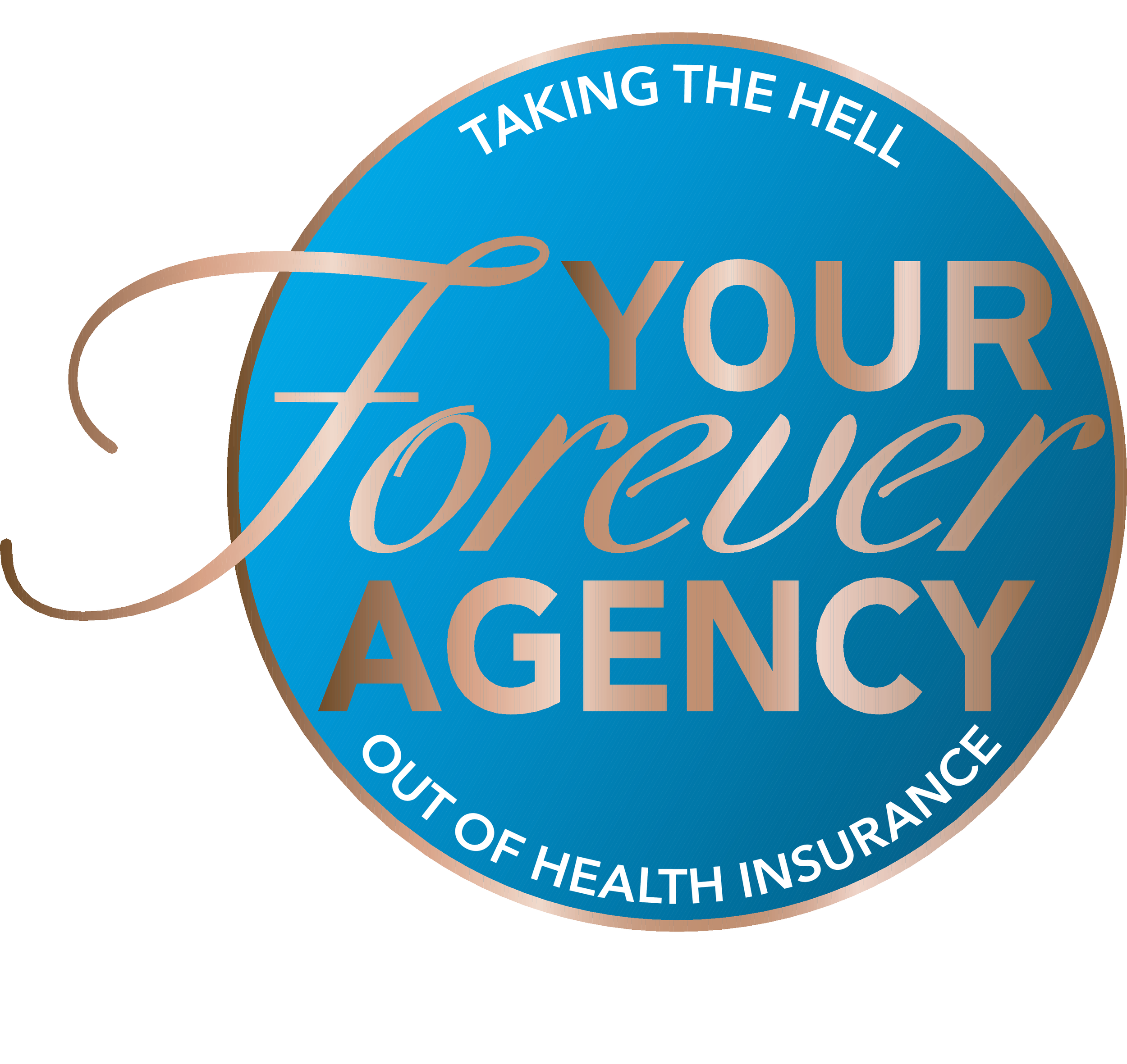 Logo with a circular blue background and a white and tan outline of a medical mask. Text on the logo reads 'Taking the Hell out of Health Insurance' at the top and 'Your Forever Agency' in the center, with the words 'Forever' in cursive and larger.