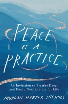 Cover of a book titled 'Peace is a Practice' with abstract blue background and white and pink text.