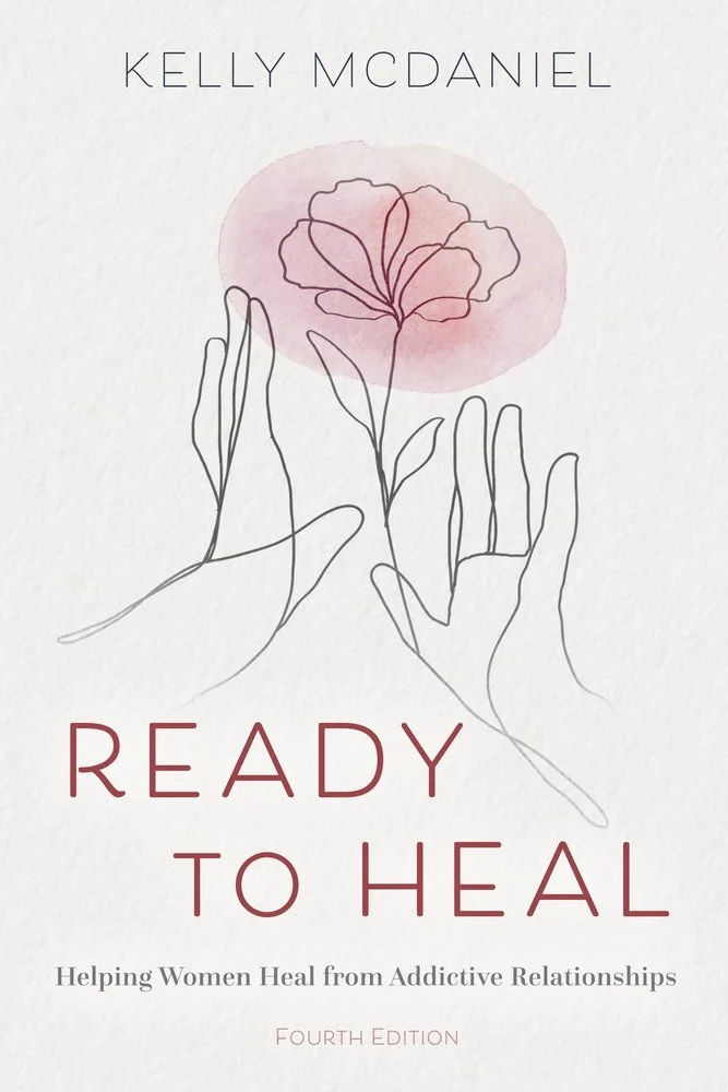Ready to Heal. By Kelly McDaniel for Women healing from Love Addiction