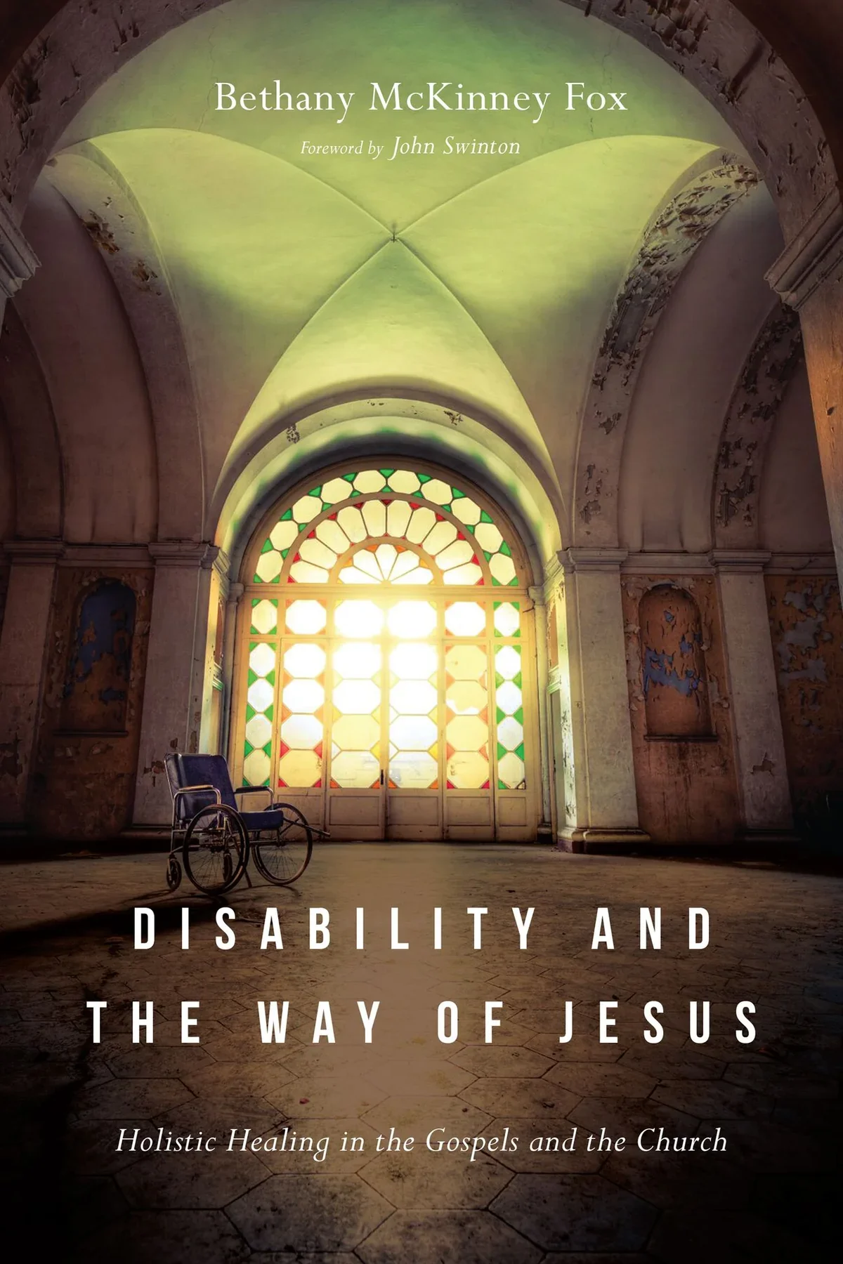 Book cover titled "Disability and the Way of Jesus" by Bethany McKinney Fox with foreword by John Swinton. The cover features a wheelchair inside a large, old church or cathedral with a stained glass window letting in sunlight, a high arched ceiling, and faded wall art.