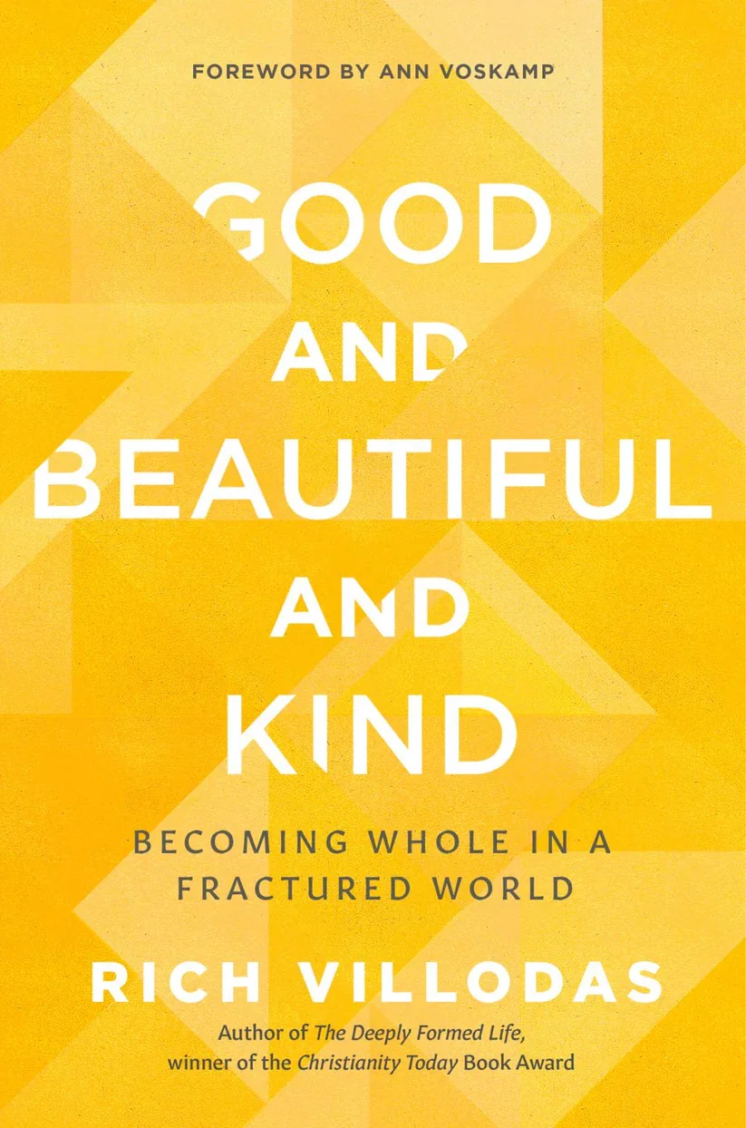 The cover of a book titled "Good and Beautiful and Kind" by Rich Villodas. The background is yellow with geometric shapes, and the text is in white and black.