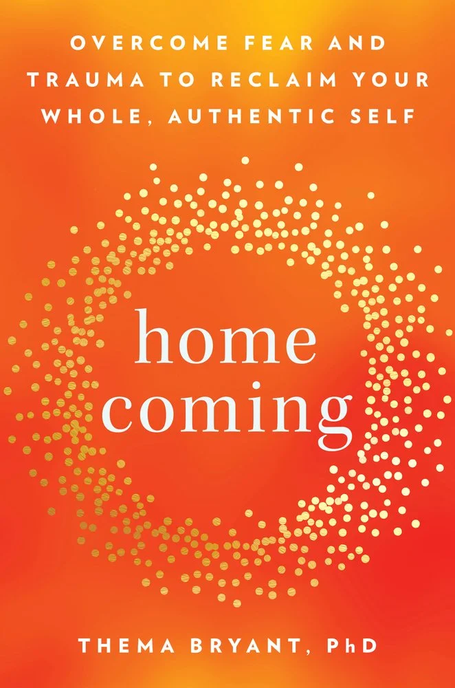 Book cover with orange and yellow gradient background, white text reading "Overcome fear and trauma to reclaim your whole, authentic self" at the top, surrounded by a circular pattern of small yellow dots, with the title "home coming" in large white letters in the center and author's name, THEMA BRYANT, PhD, at the bottom.