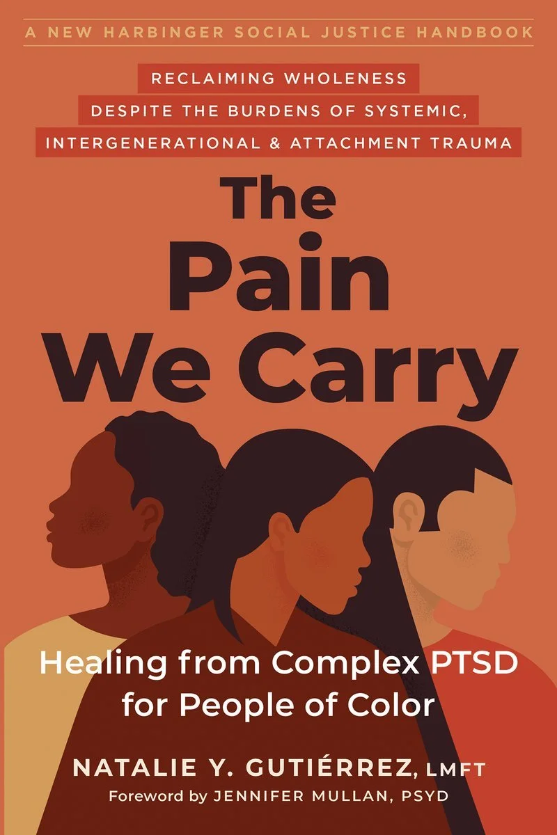 Book cover titled "The Pain We Carry" with four silhouettes of women of different ethnic backgrounds facing different directions. The subtitle reads "Healing from Complex PTSD for People of Color" and the author is Natalie Y. Gutiérrez, LMFT, with a foreword by Jennifer Mullan, PsyD.