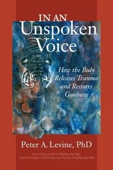 In An Unspoken Voice by Peter A. Levine recommended reading for women somatic healing