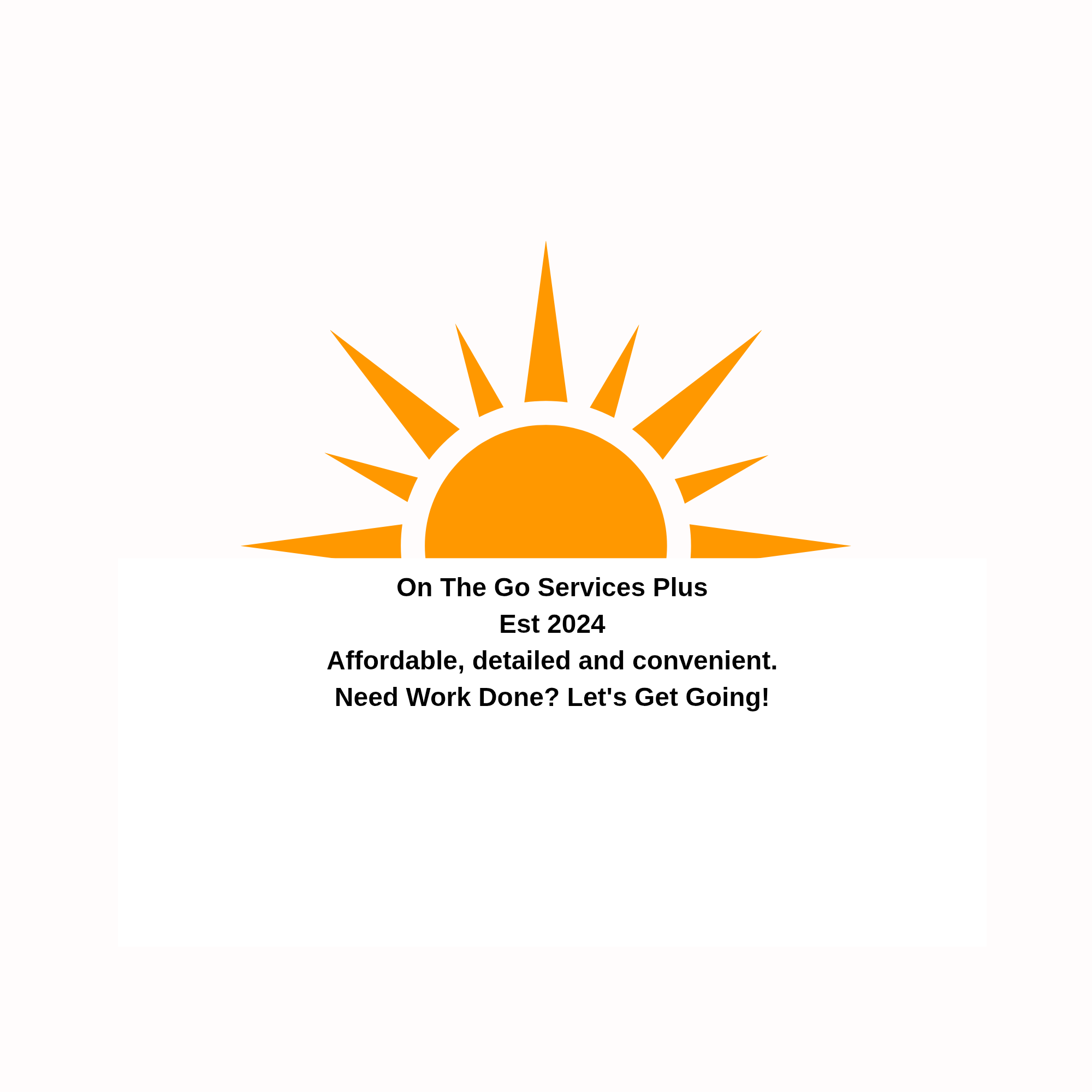 Sun logo with orange rays above text for On The Go Services Plus, offering affordable, detailed, and convenient work services, established in 2024, encouraging clients to get work done.